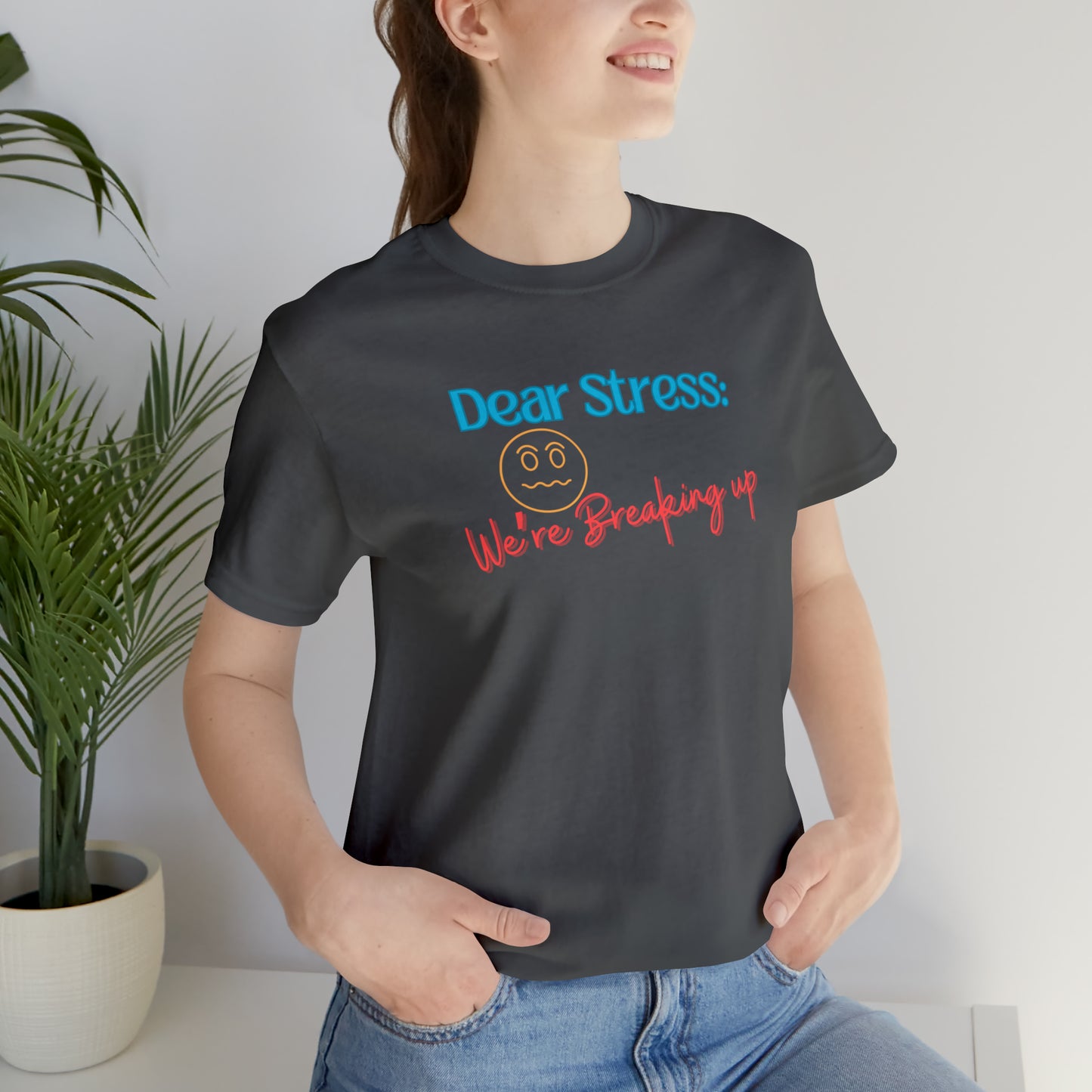Dear Stress - Unisex Jersey Short Sleeve Tee