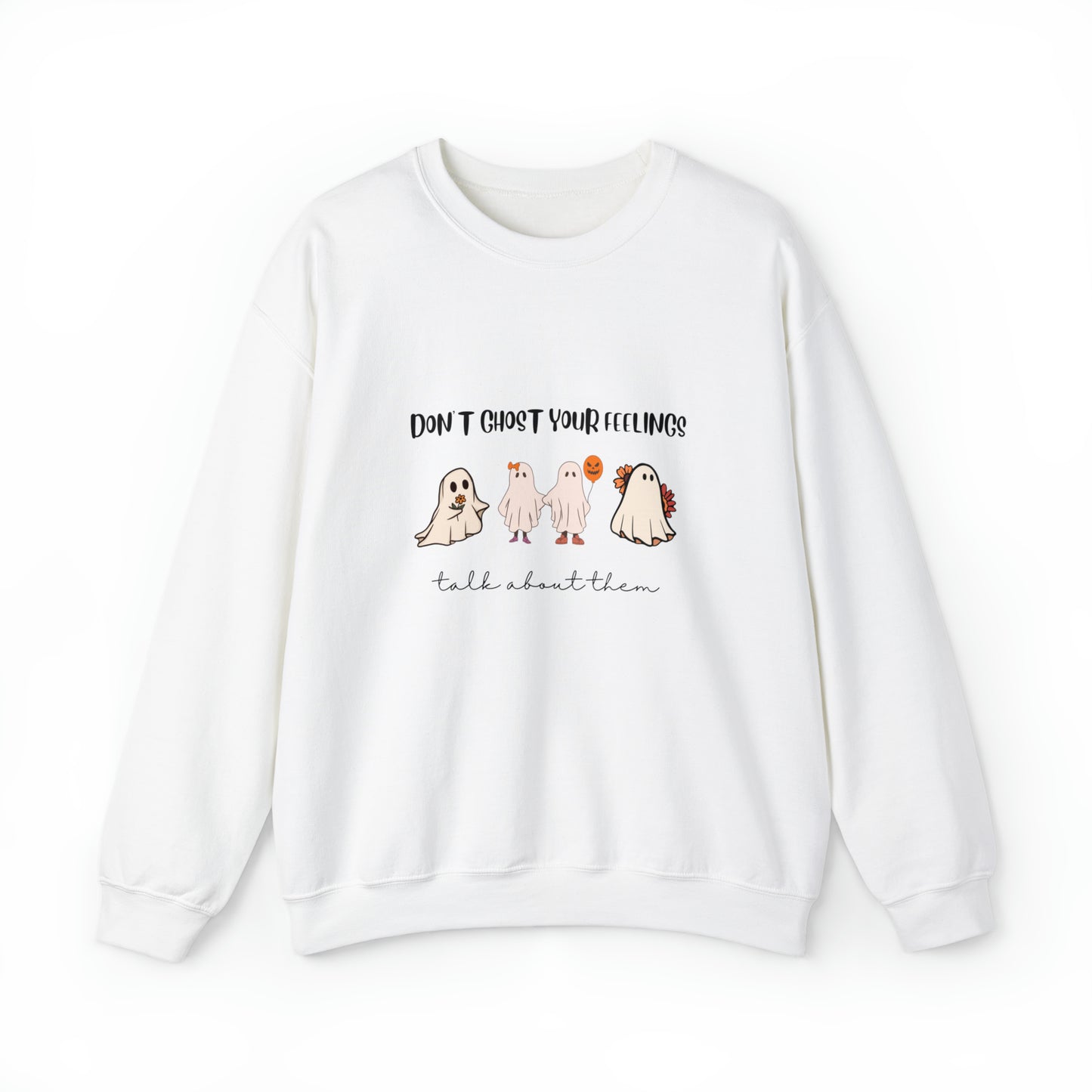Don't Ghost your Feelings - Unisex Heavy Blend™ Crewneck Sweatshirt