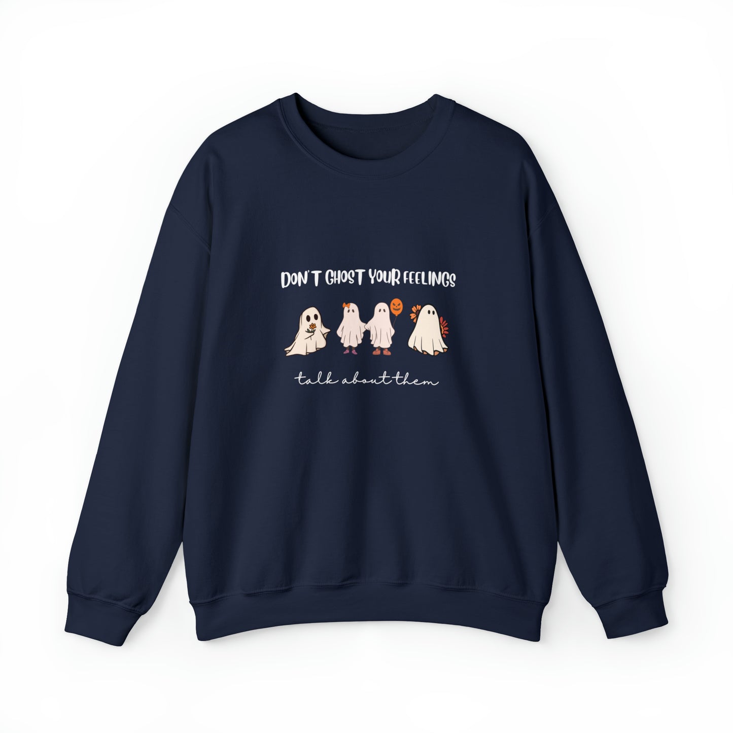 Don't Ghost your Feelings - Unisex Heavy Blend™ Crewneck Sweatshirt