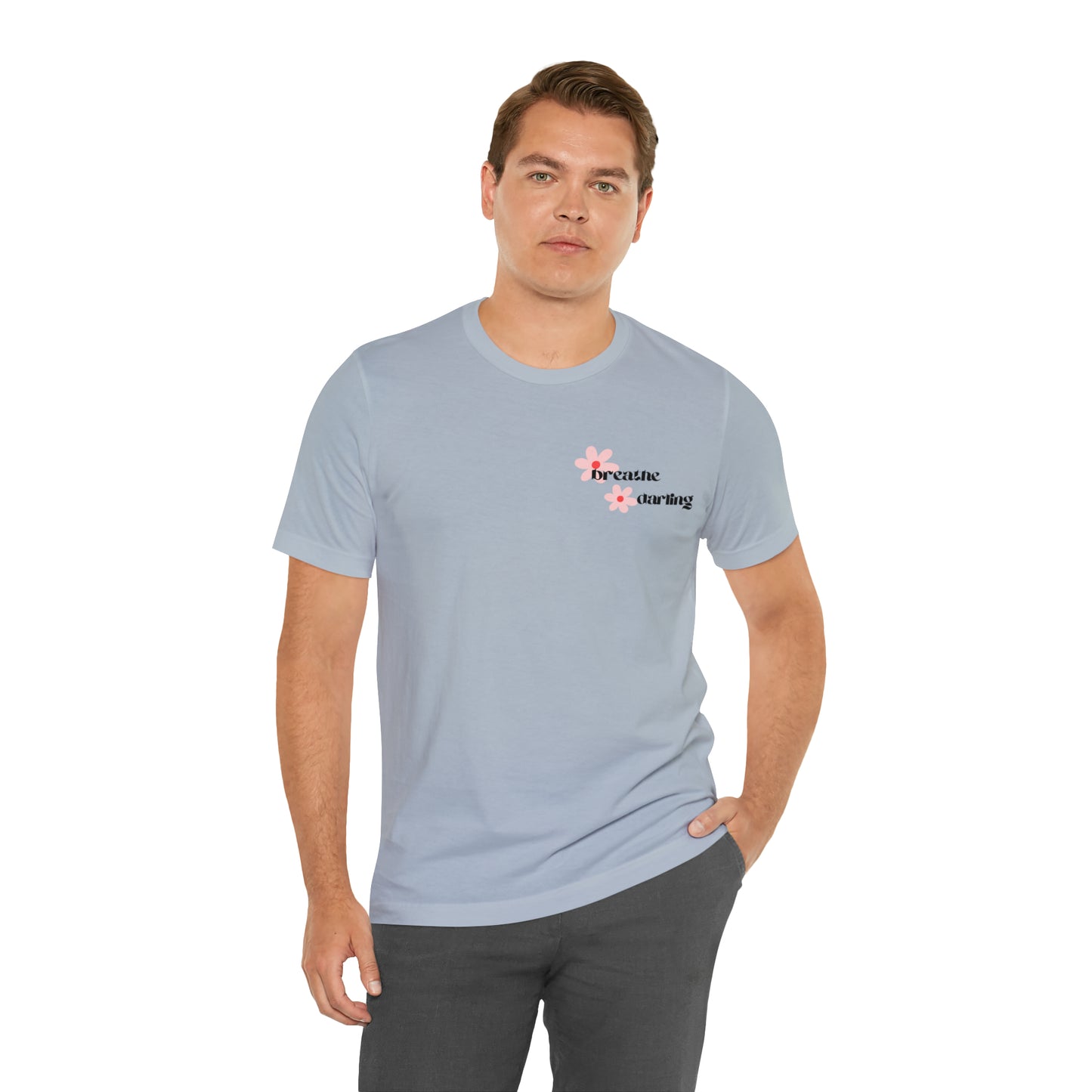 Breathe Darling - Unisex Jersey Short Sleeve Tee