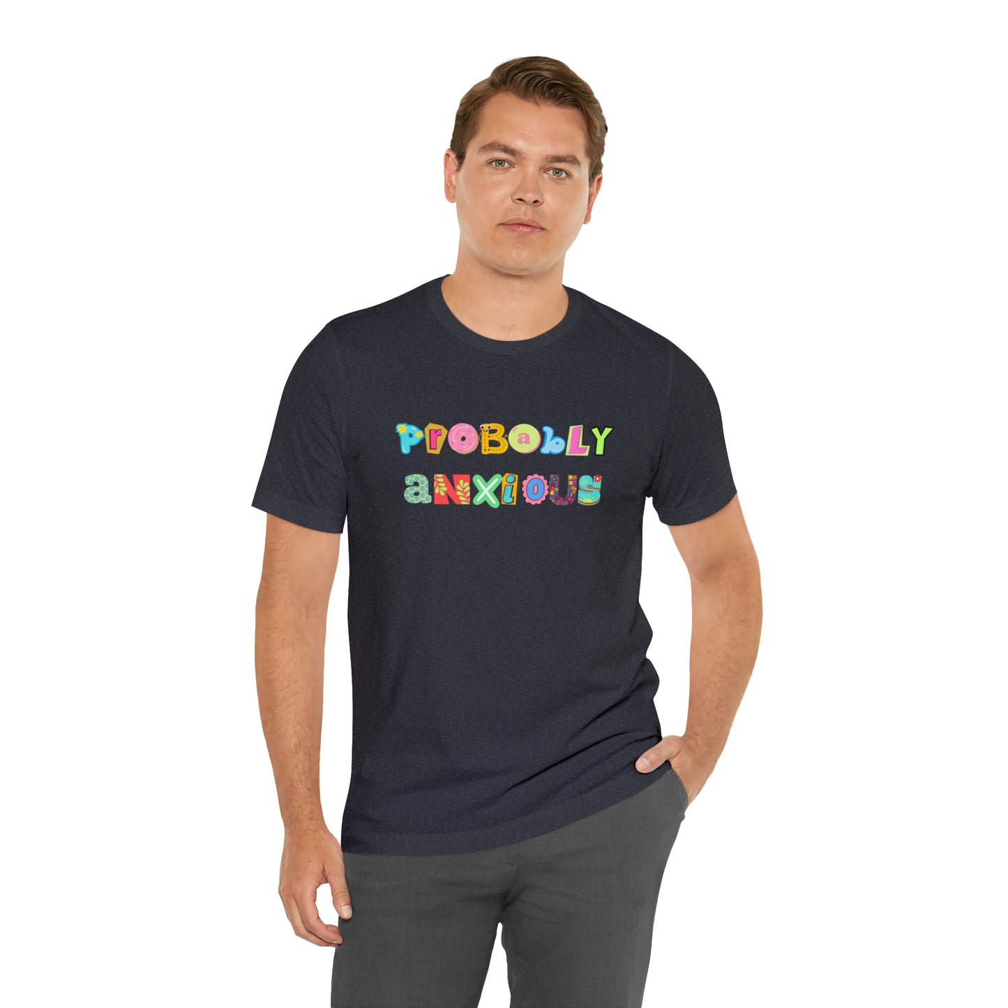 Probably Anxious - Unisex Jersey Short Sleeve Tee