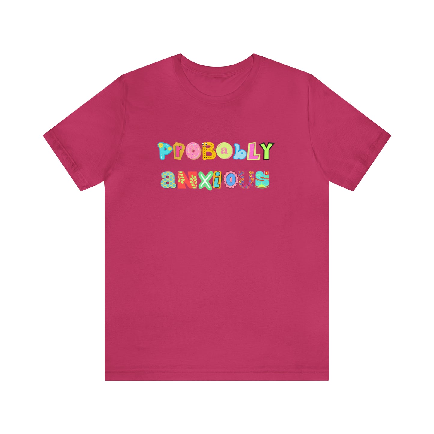 Probably Anxious - Unisex Jersey Short Sleeve Tee