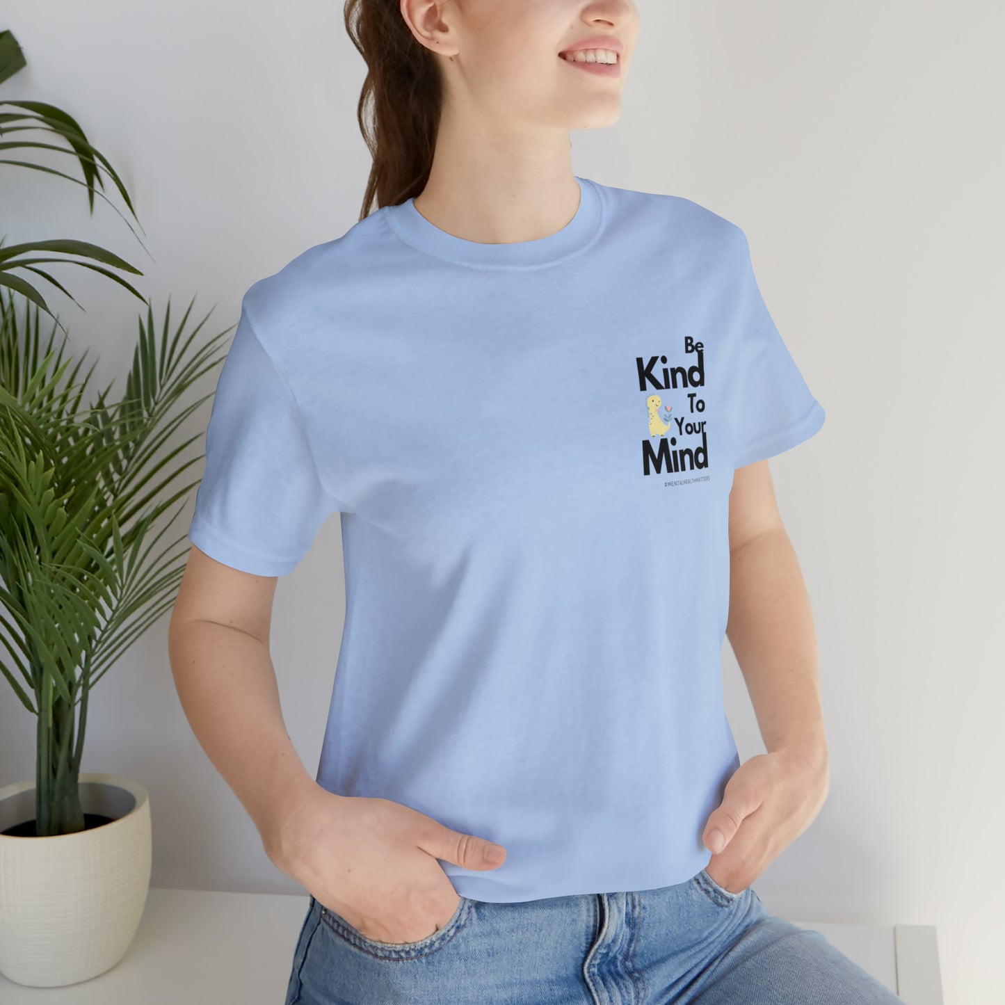 Be Kind to your Mind - Unisex Jersey Short Sleeve Tee