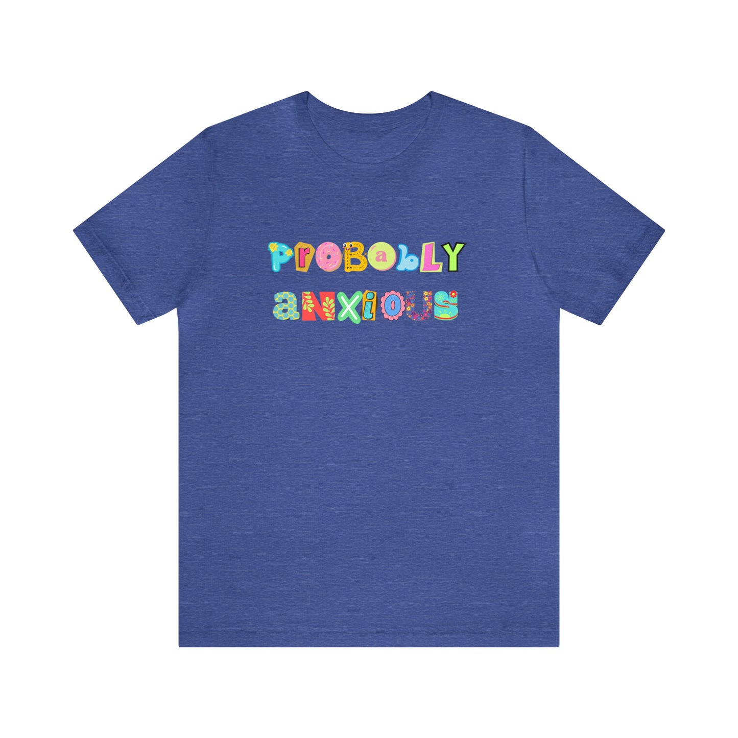 Probably Anxious - Unisex Jersey Short Sleeve Tee