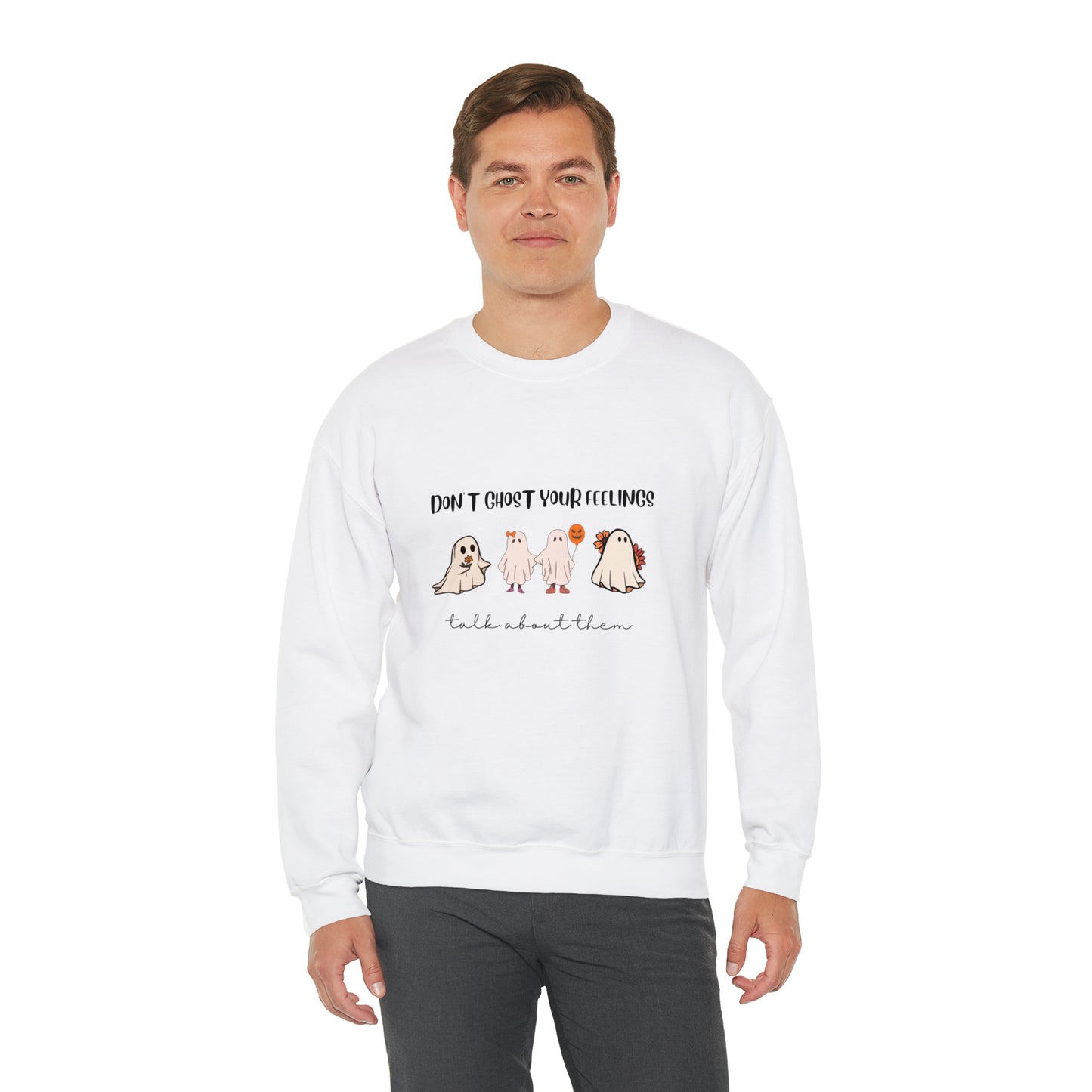 Don't Ghost your Feelings - Unisex Heavy Blend™ Crewneck Sweatshirt