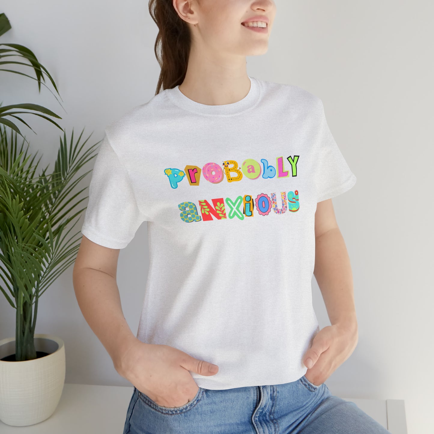 Probably Anxious - Unisex Jersey Short Sleeve Tee