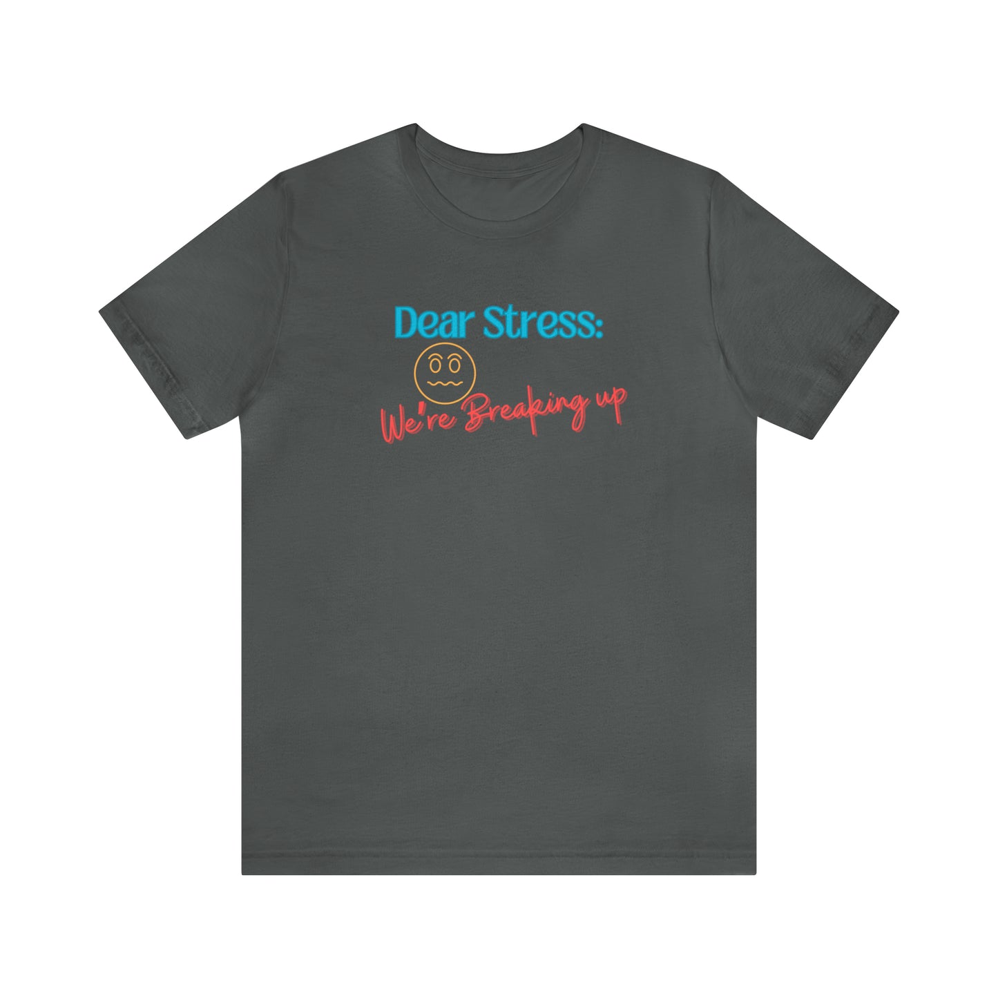 Dear Stress - Unisex Jersey Short Sleeve Tee
