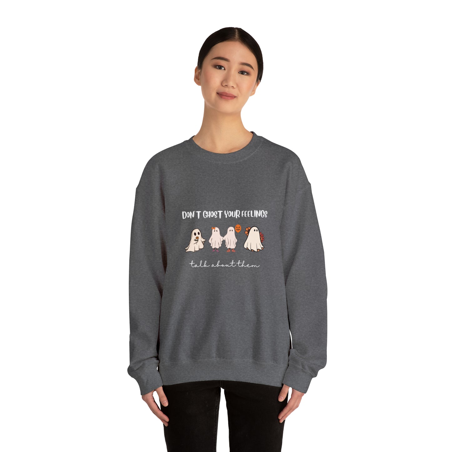 Don't Ghost your Feelings - Unisex Heavy Blend™ Crewneck Sweatshirt