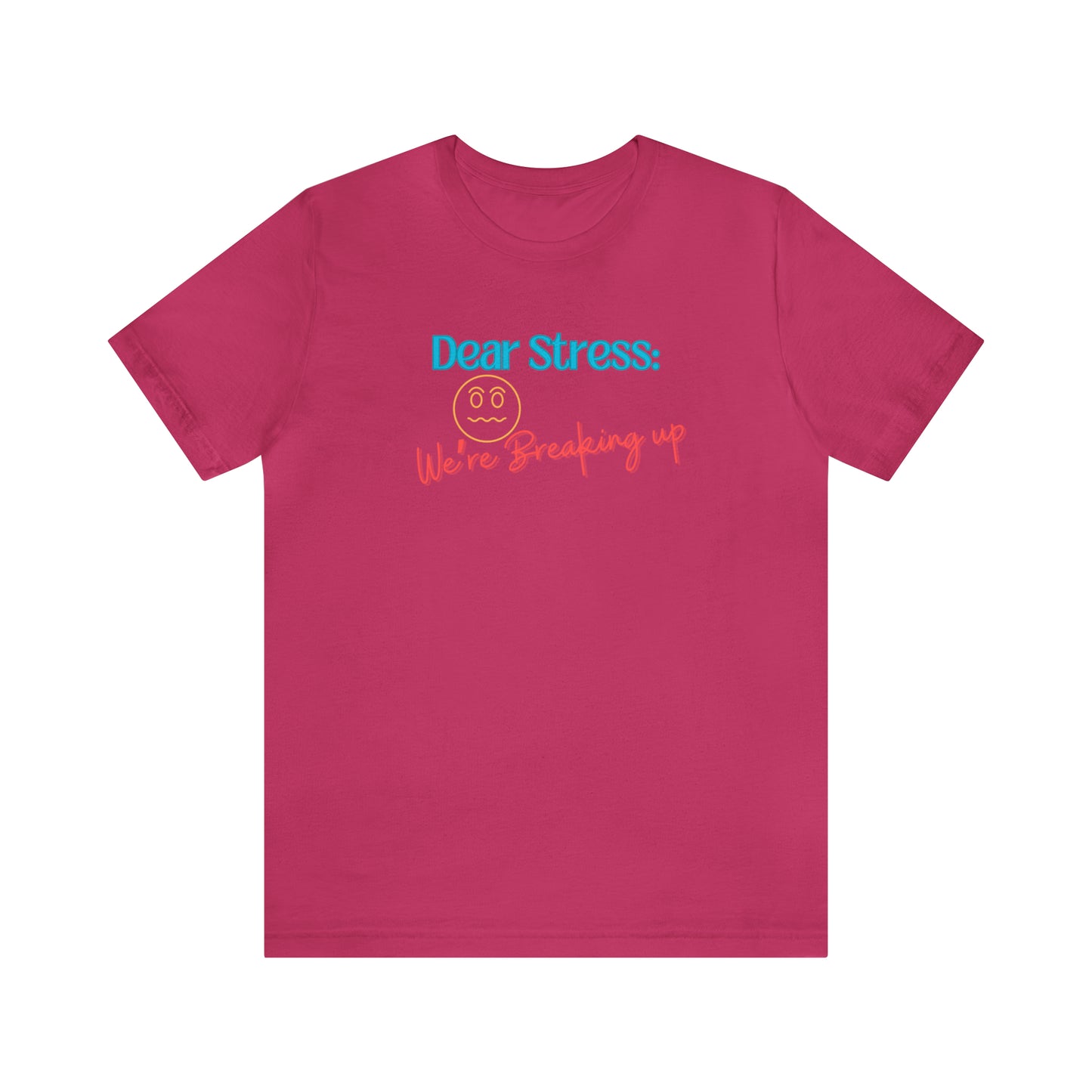 Dear Stress - Unisex Jersey Short Sleeve Tee
