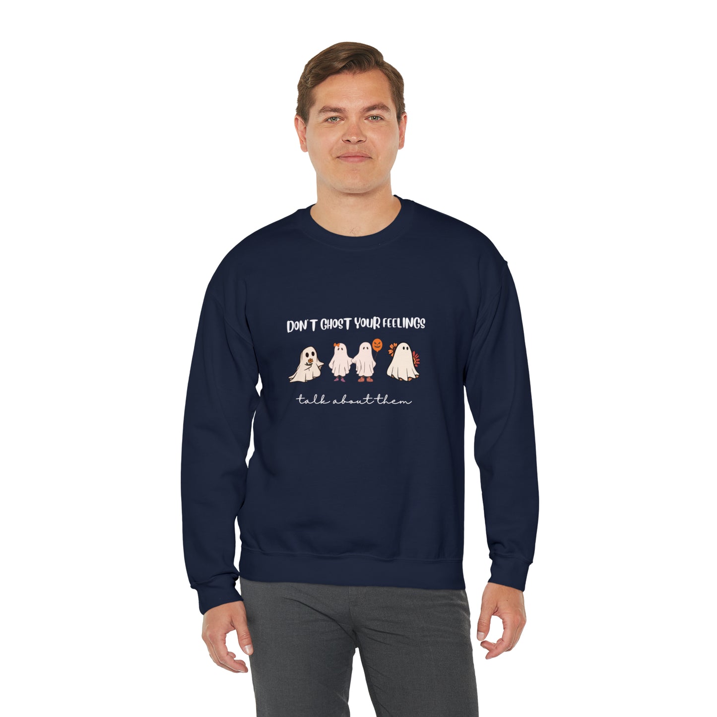 Don't Ghost your Feelings - Unisex Heavy Blend™ Crewneck Sweatshirt