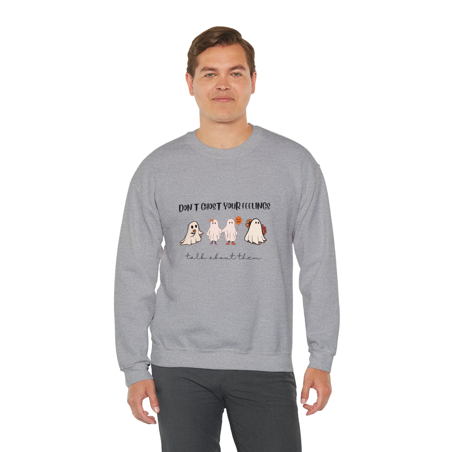 Don't Ghost your Feelings - Unisex Heavy Blend™ Crewneck Sweatshirt