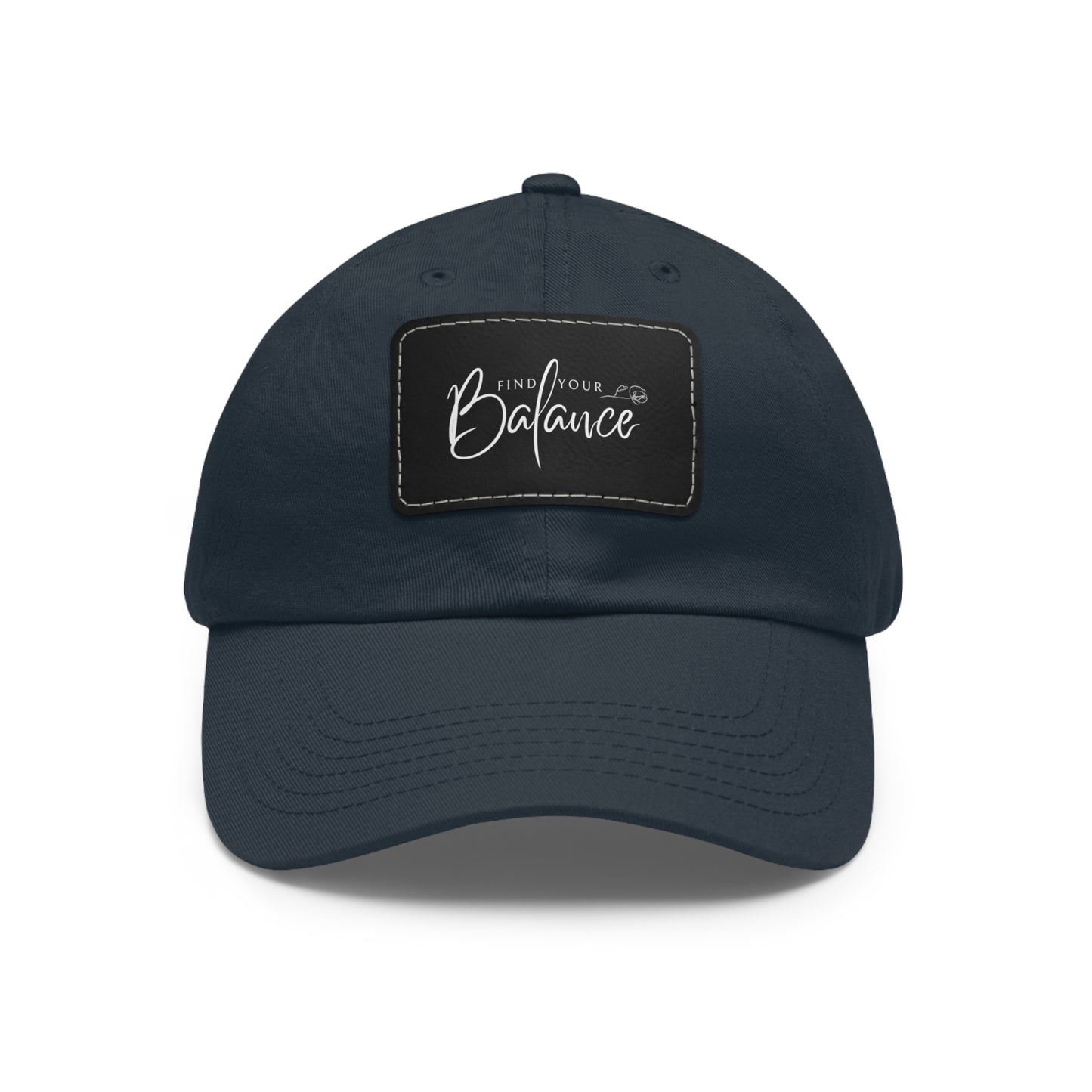 Find you Balance Dad Hat with Leather Patch (White Lettering)