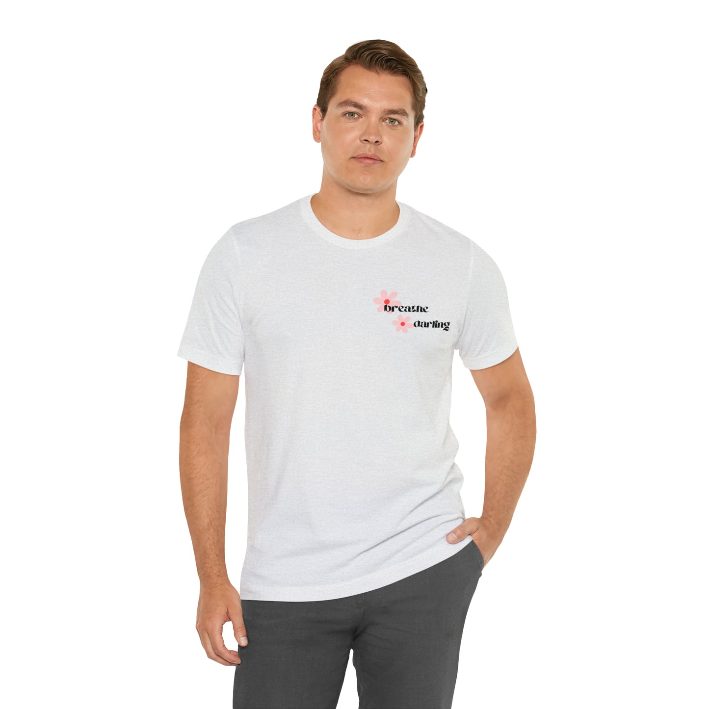 Breathe Darling - Unisex Jersey Short Sleeve Tee