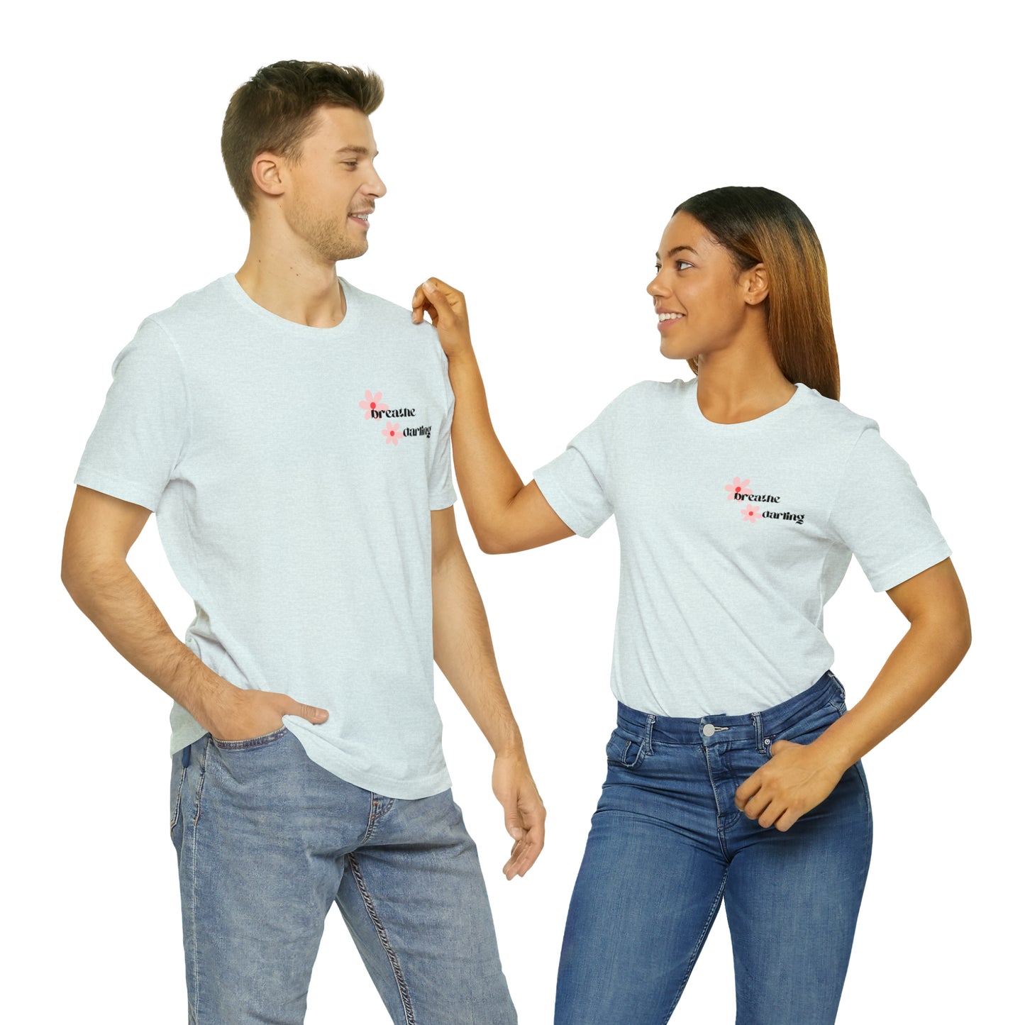 Breathe Darling - Unisex Jersey Short Sleeve Tee