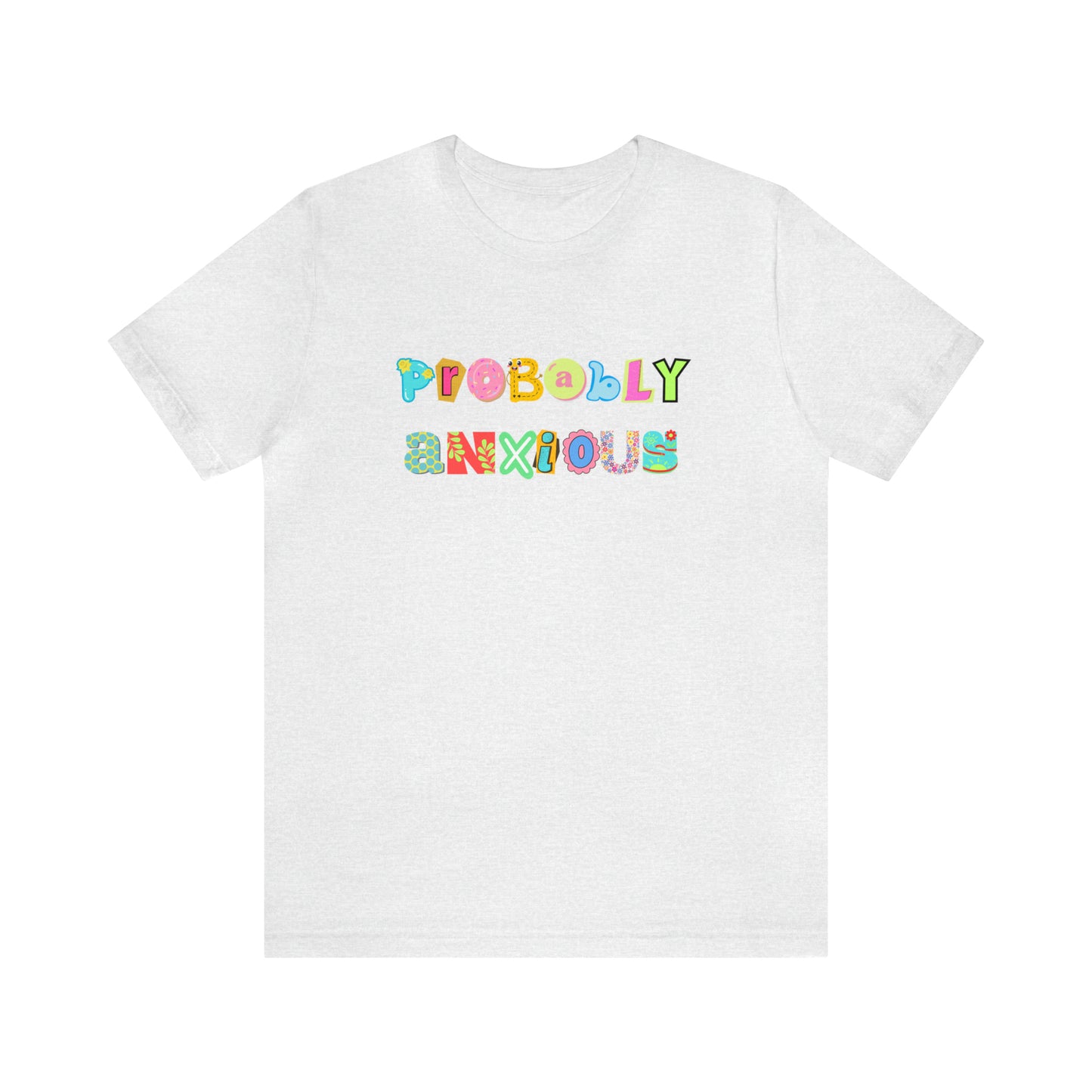 Probably Anxious - Unisex Jersey Short Sleeve Tee
