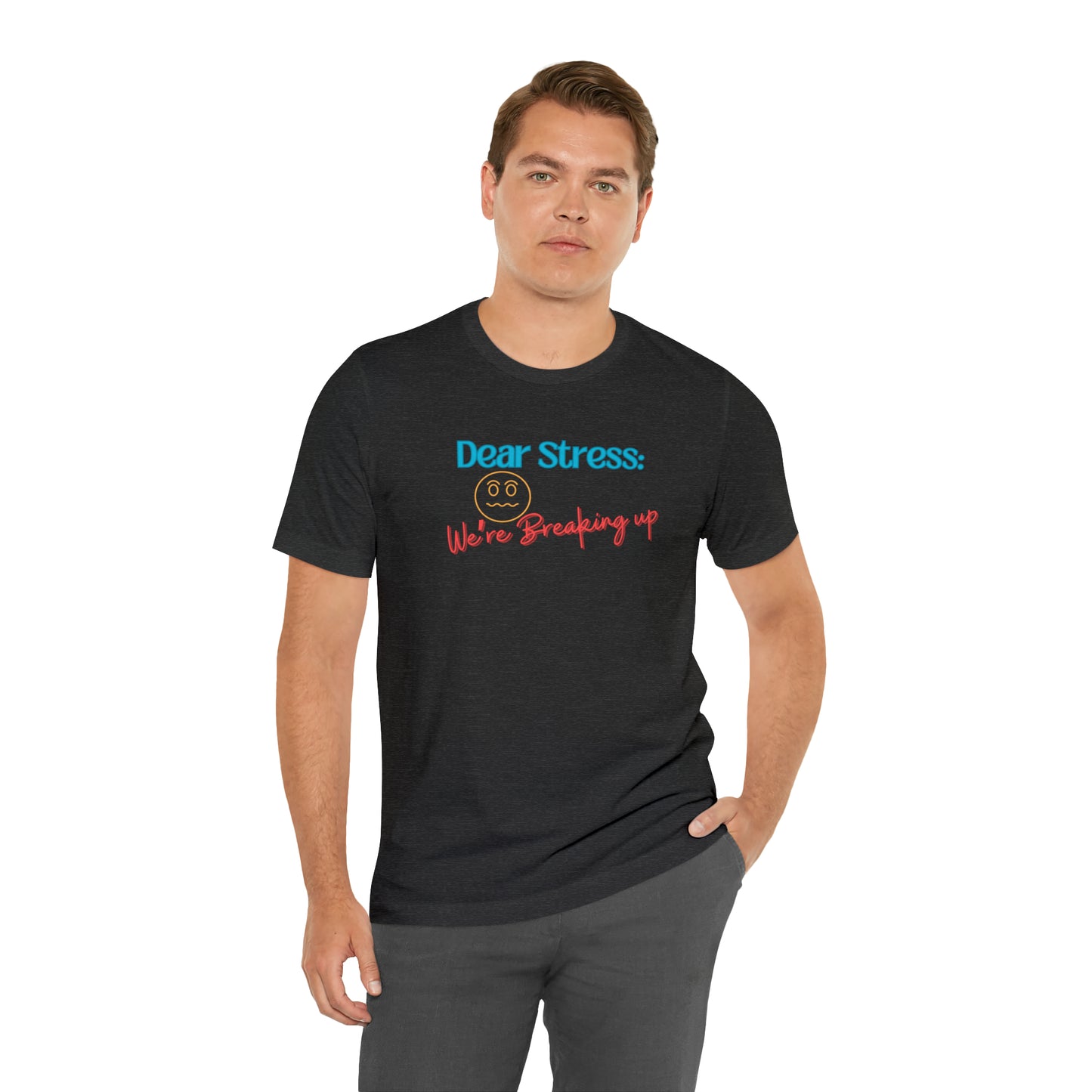 Dear Stress - Unisex Jersey Short Sleeve Tee