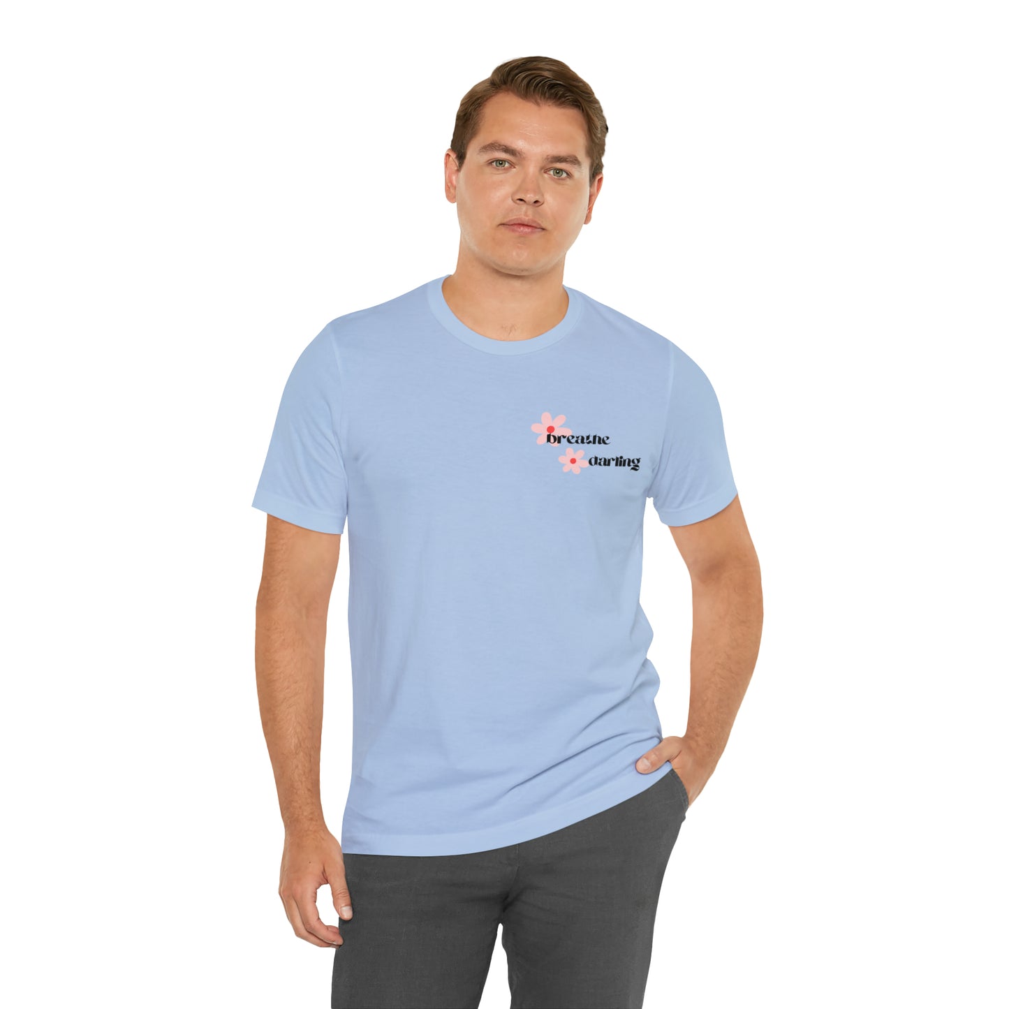 Breathe Darling - Unisex Jersey Short Sleeve Tee