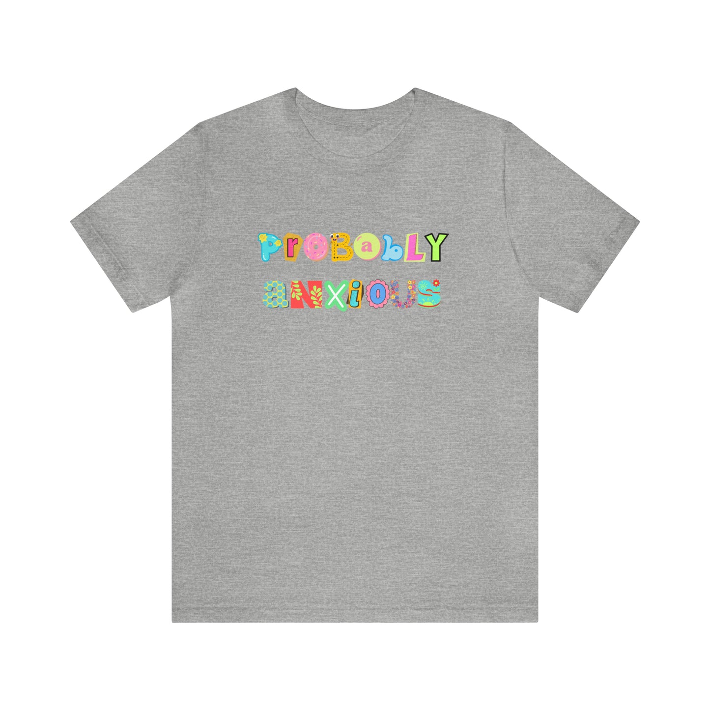 Probably Anxious - Unisex Jersey Short Sleeve Tee