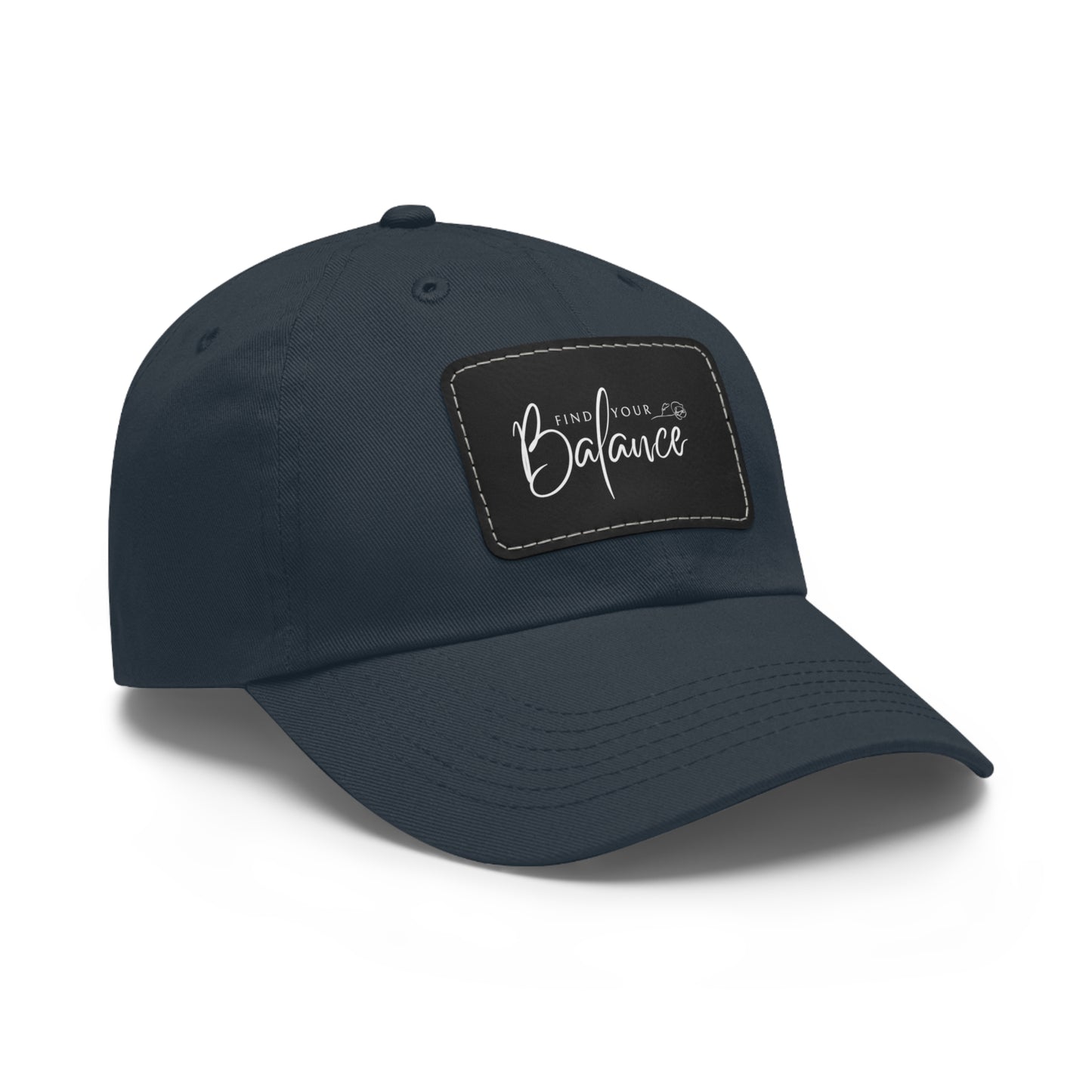 Find you Balance Dad Hat with Leather Patch (White Lettering)