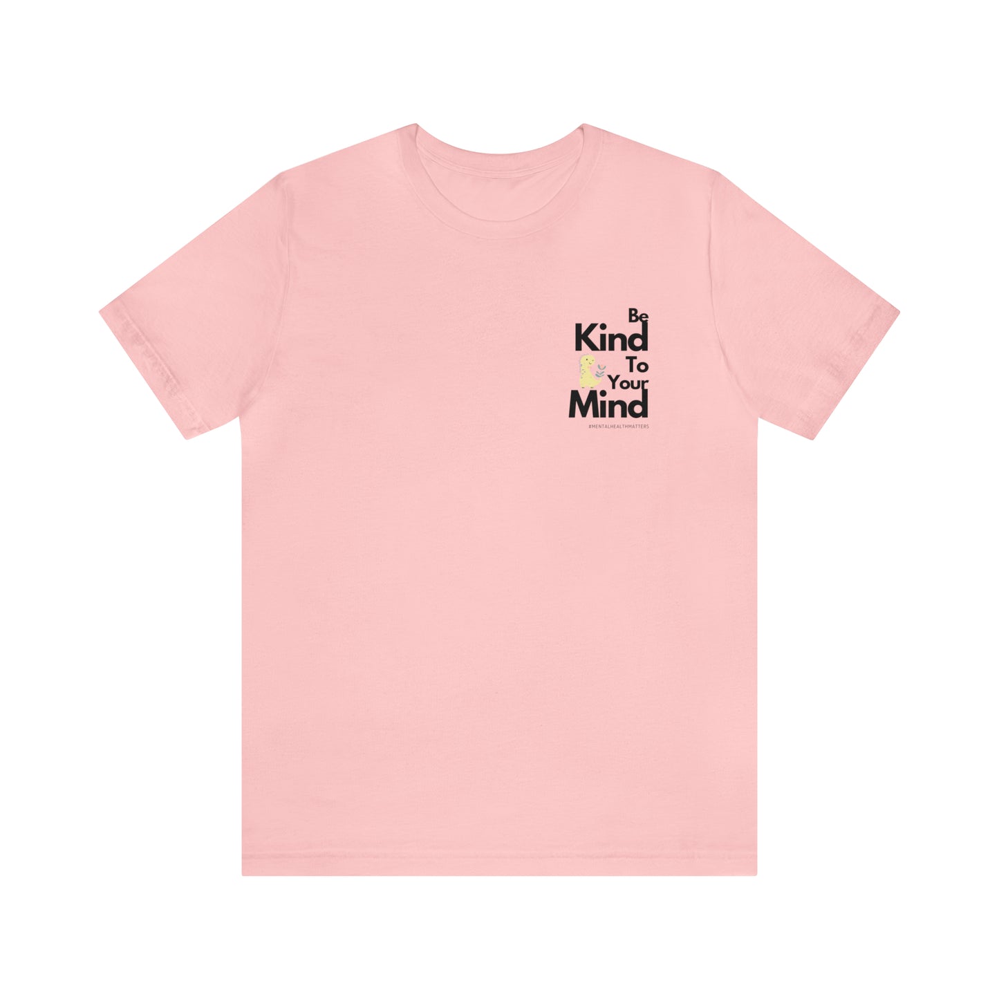 Be Kind to your Mind - Unisex Jersey Short Sleeve Tee