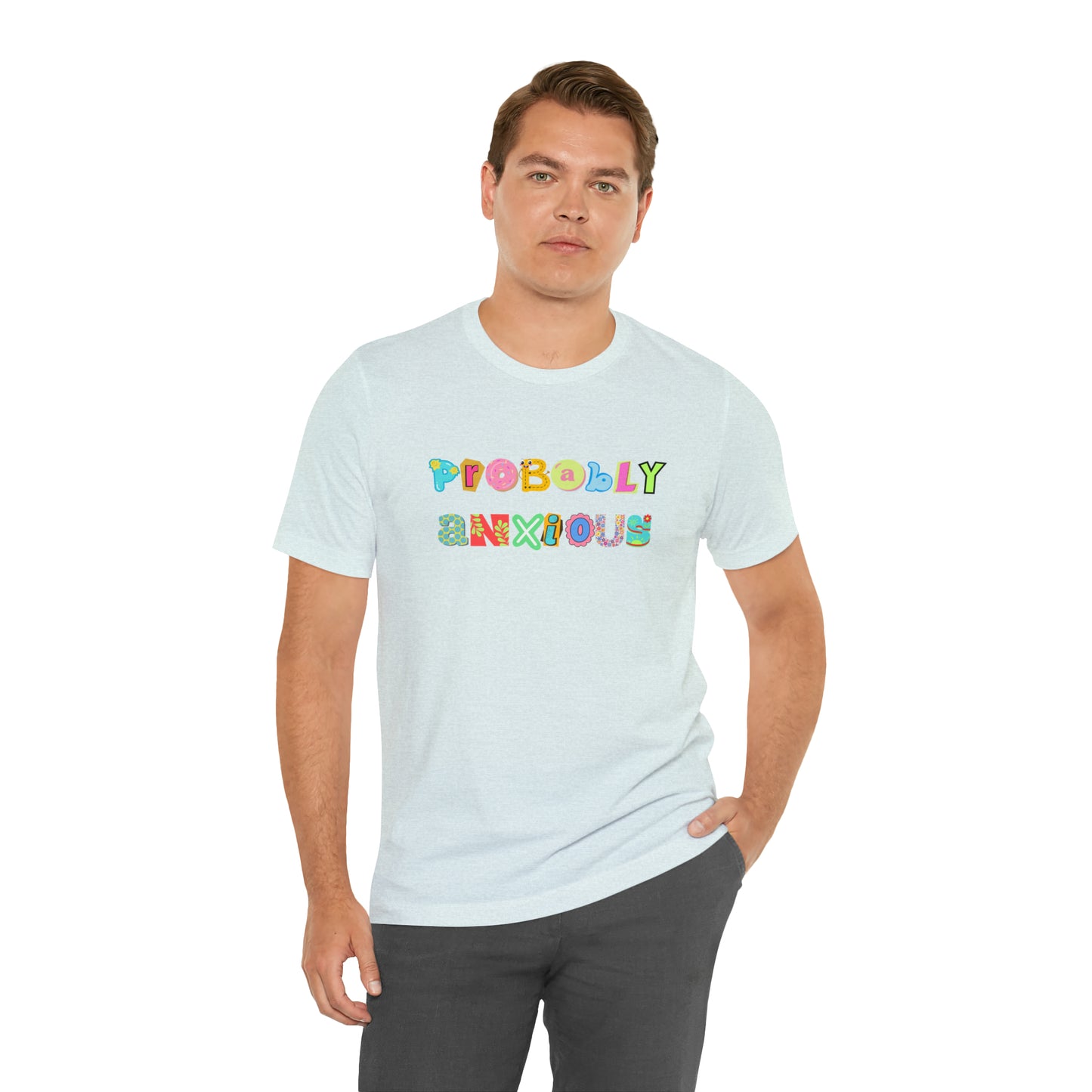 Probably Anxious - Unisex Jersey Short Sleeve Tee