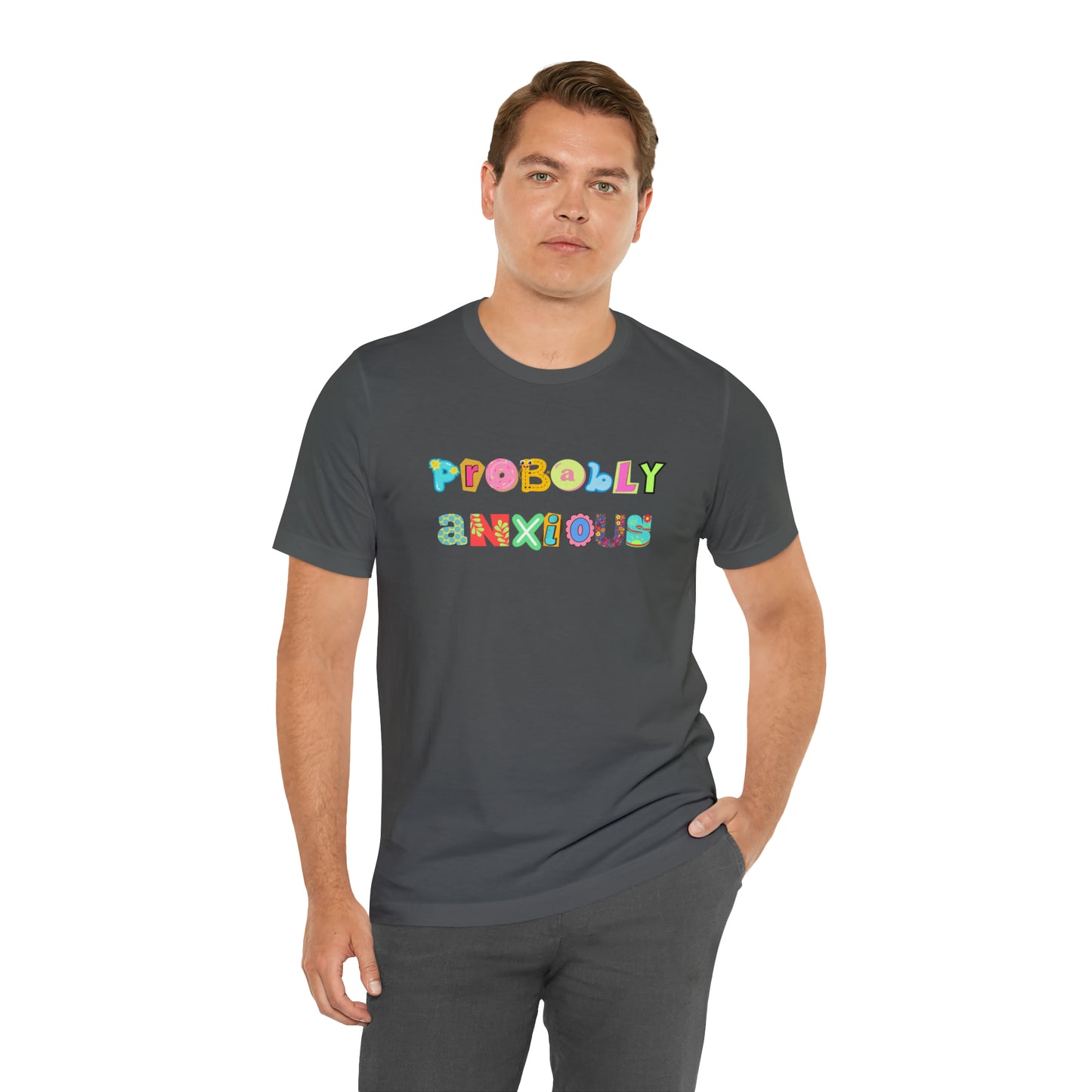 Probably Anxious - Unisex Jersey Short Sleeve Tee