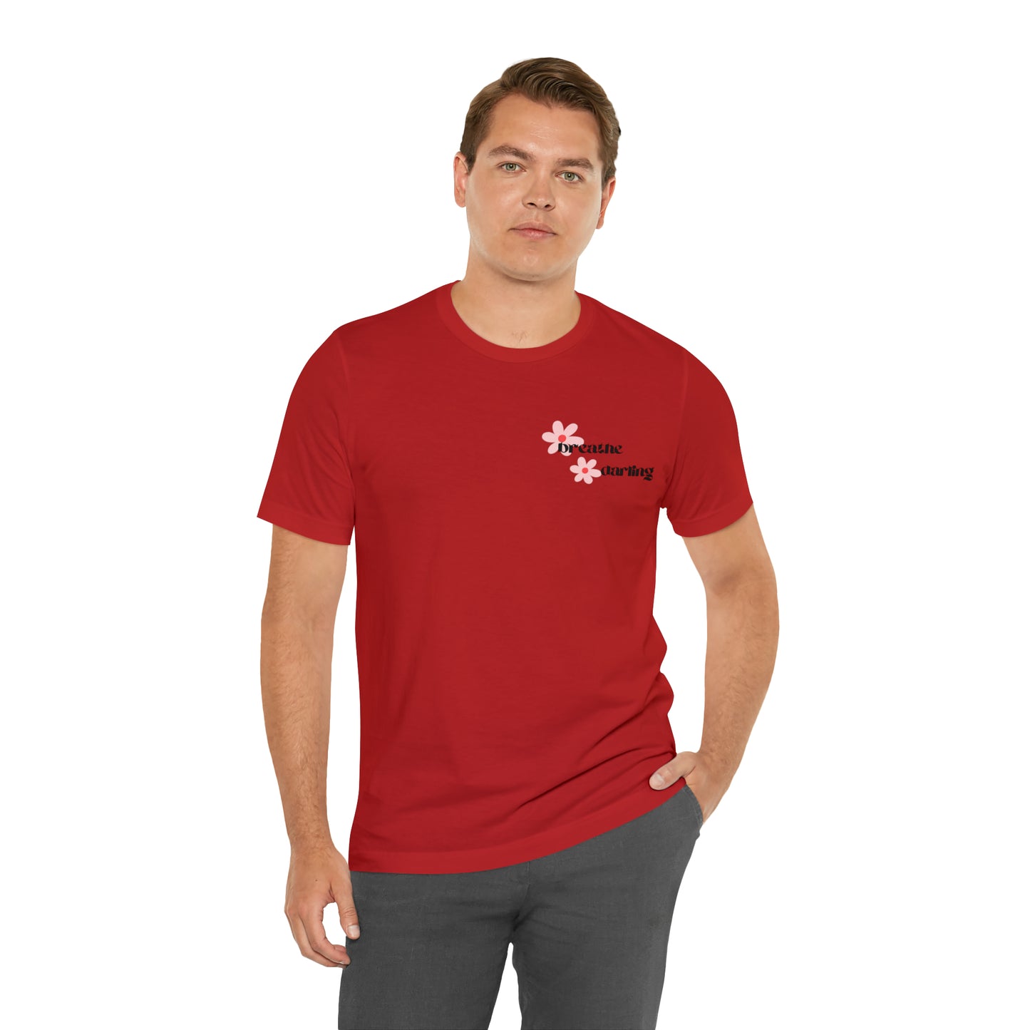 Breathe Darling - Unisex Jersey Short Sleeve Tee