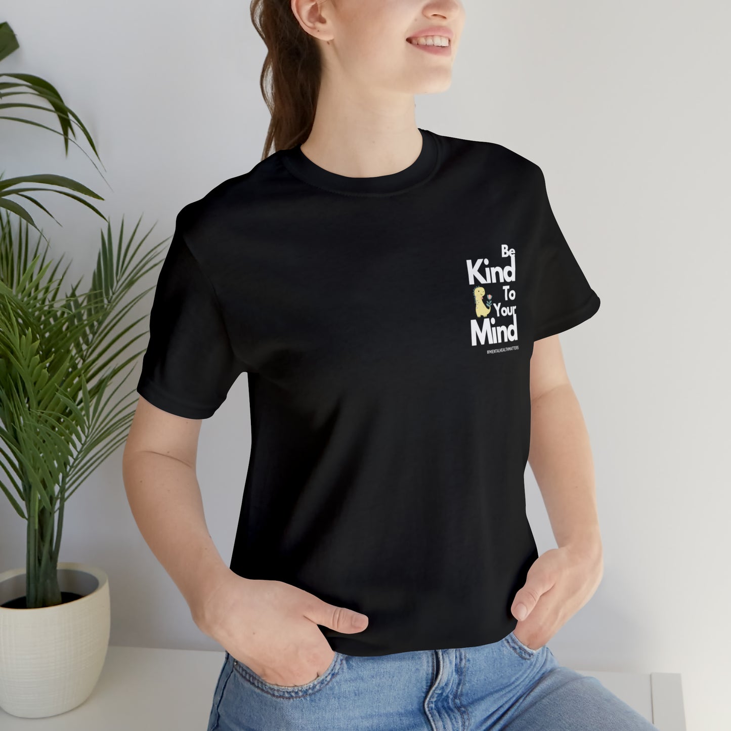 Be Kind to your Mind - Unisex Jersey Short Sleeve Tee