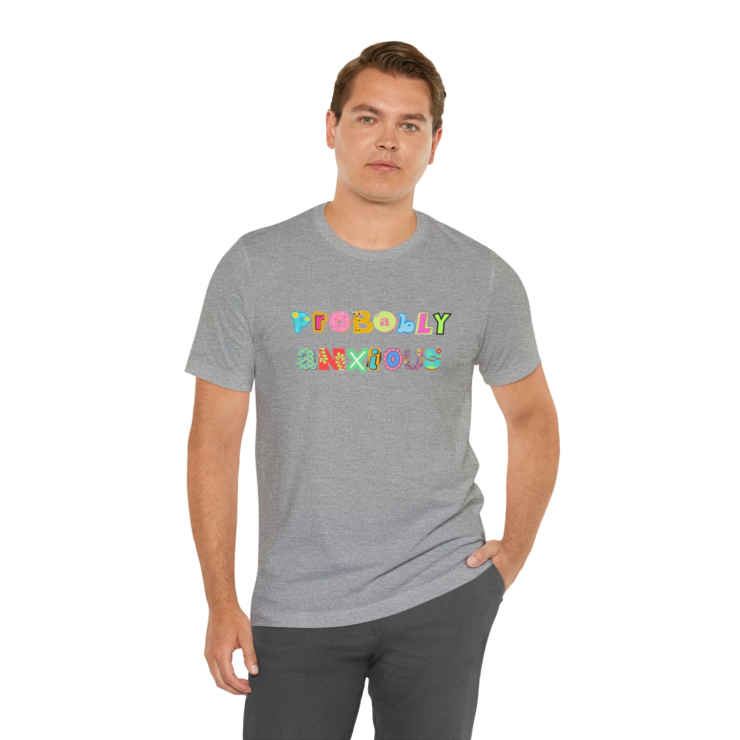 Probably Anxious - Unisex Jersey Short Sleeve Tee