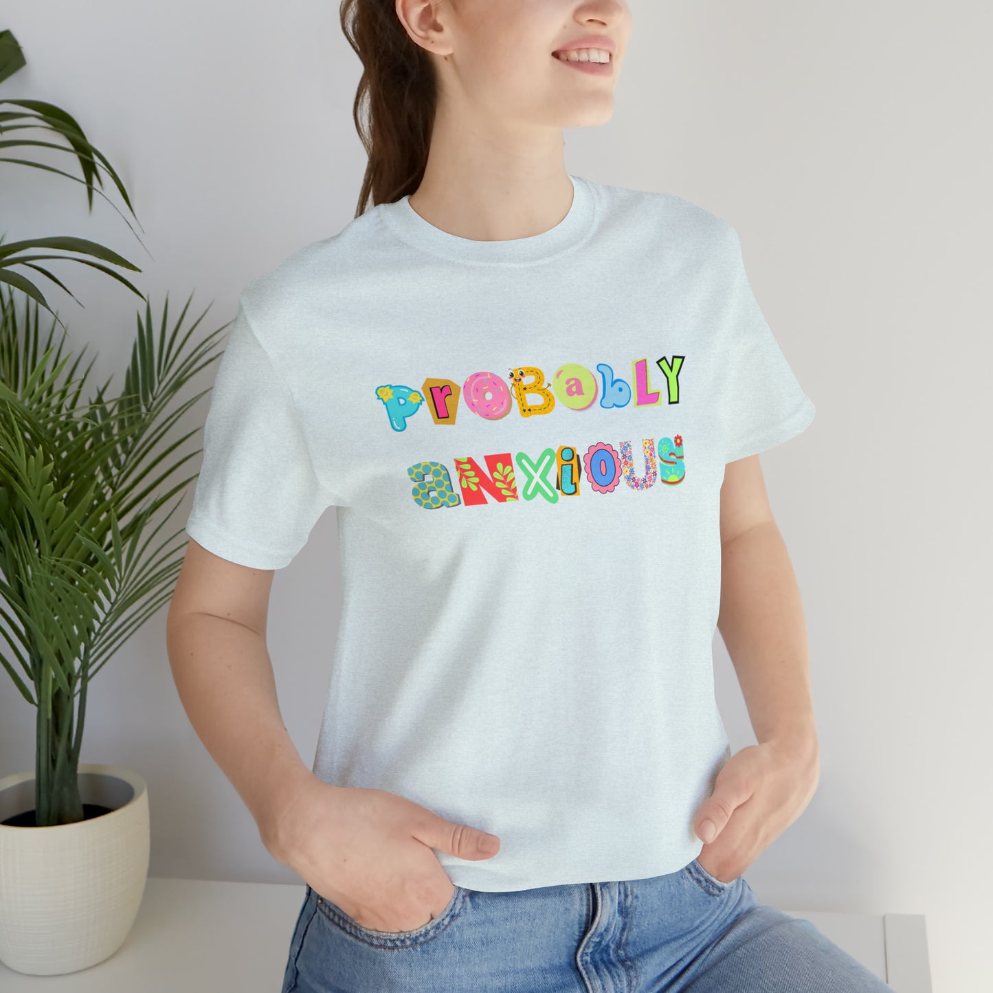 Probably Anxious - Unisex Jersey Short Sleeve Tee