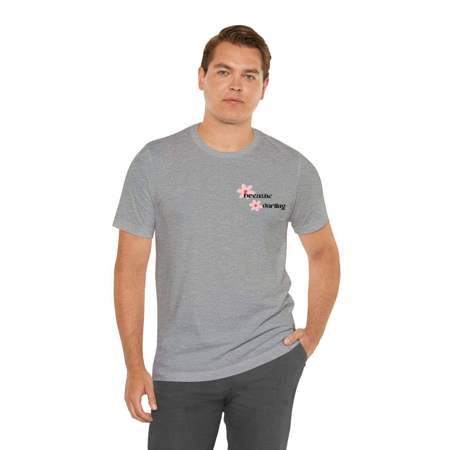 Breathe Darling - Unisex Jersey Short Sleeve Tee