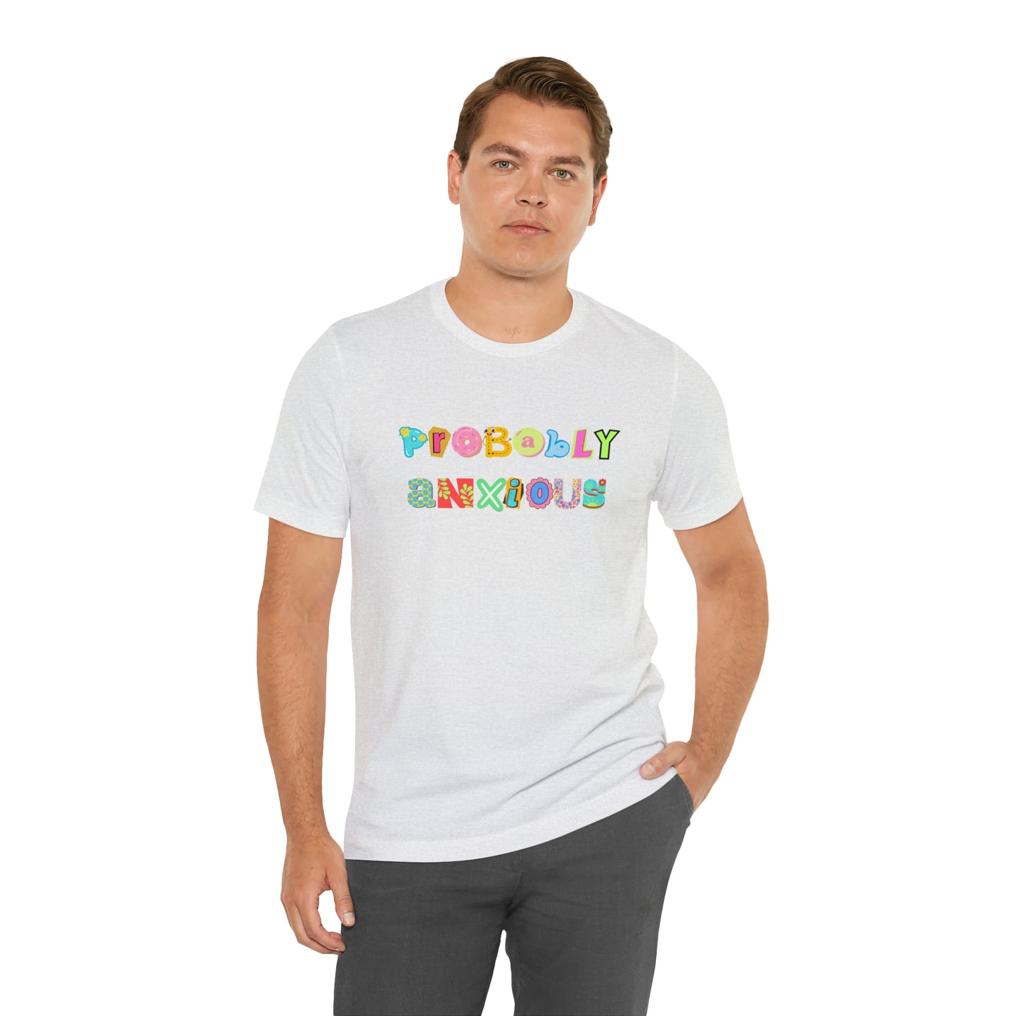 Probably Anxious - Unisex Jersey Short Sleeve Tee