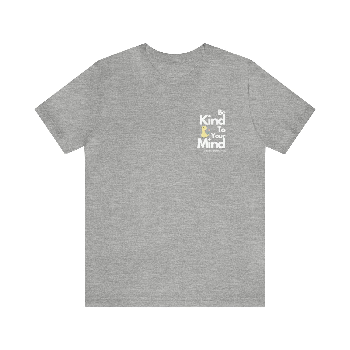 Be Kind to your Mind - Unisex Jersey Short Sleeve Tee