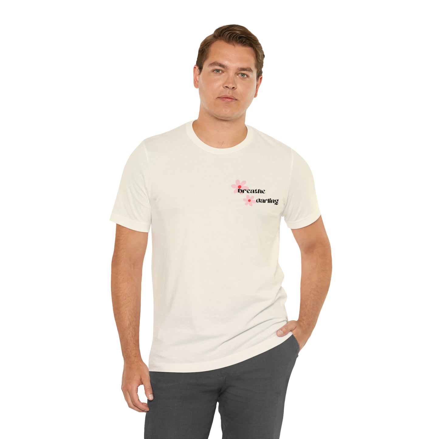 Breathe Darling - Unisex Jersey Short Sleeve Tee