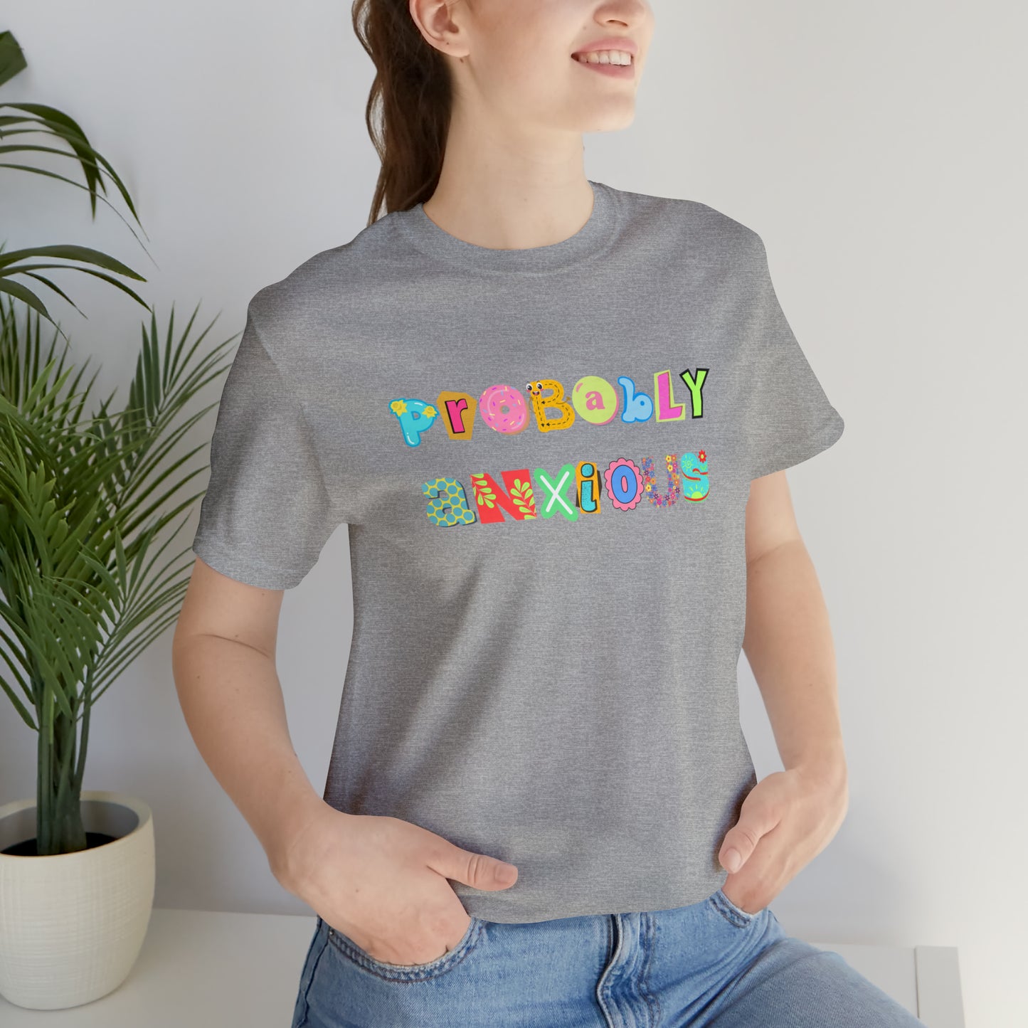 Probably Anxious - Unisex Jersey Short Sleeve Tee