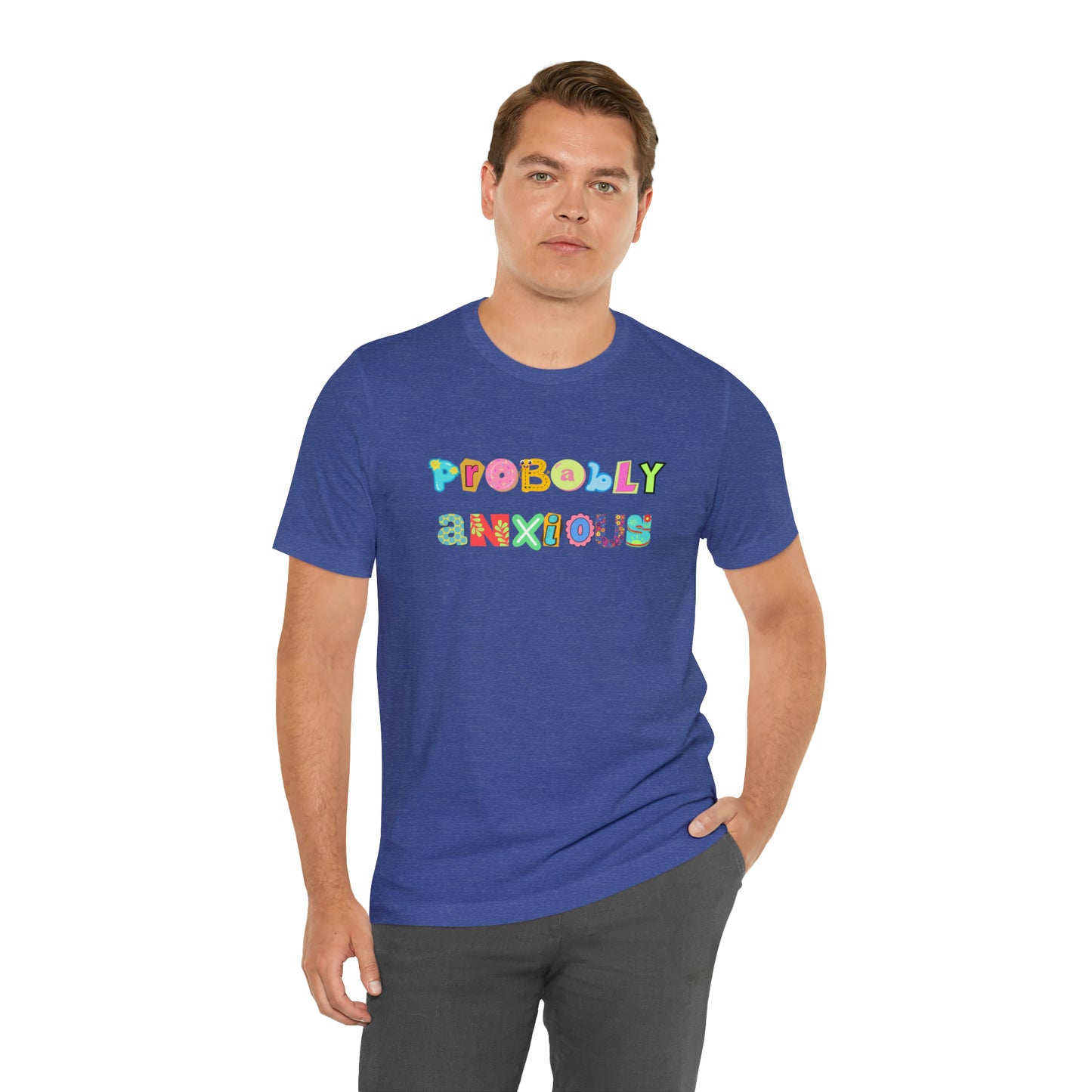 Probably Anxious - Unisex Jersey Short Sleeve Tee