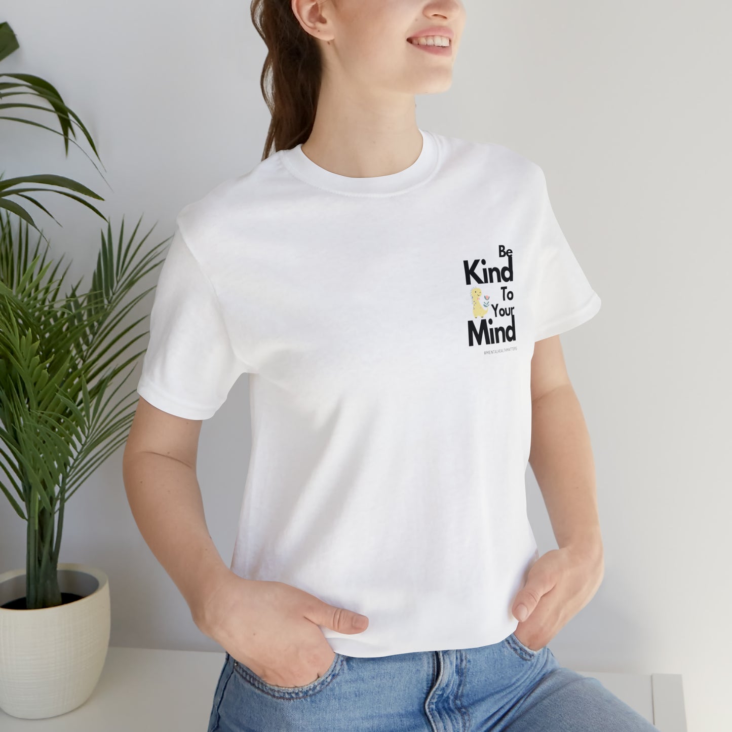 Be Kind to your Mind - Unisex Jersey Short Sleeve Tee