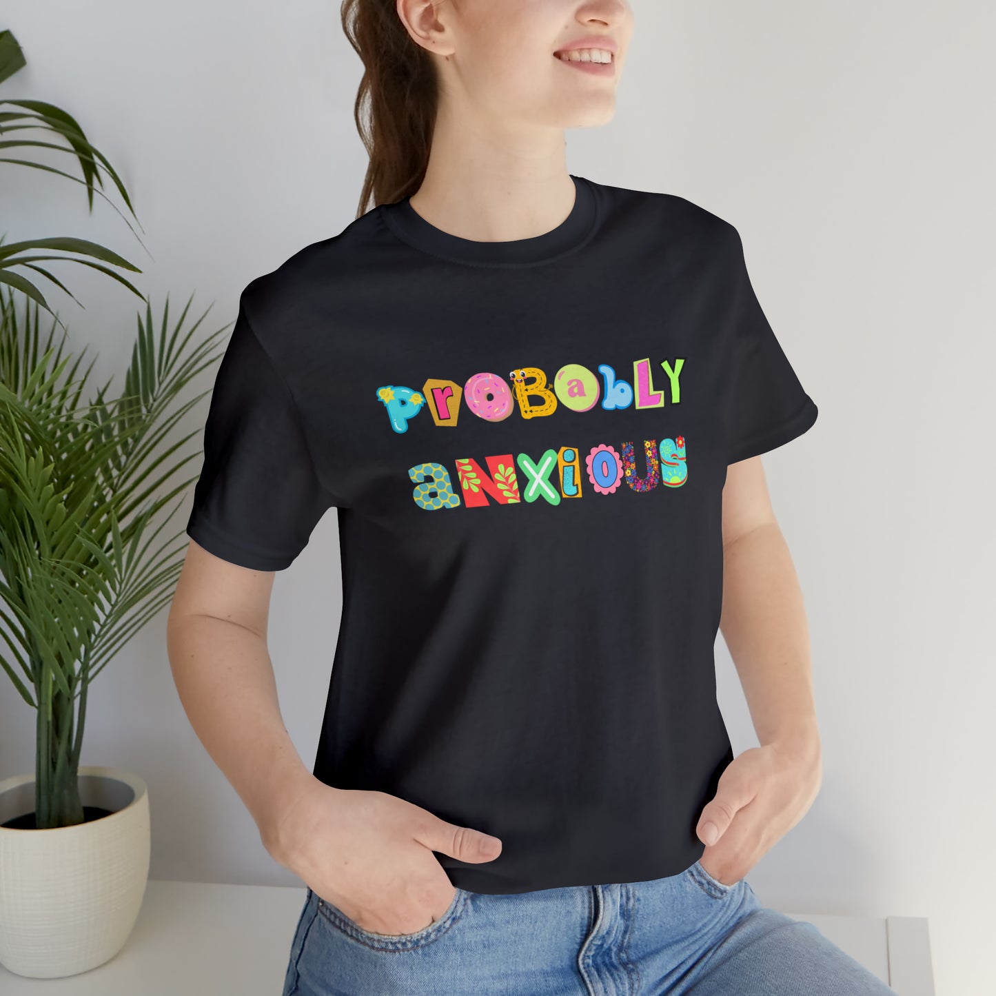 Probably Anxious - Unisex Jersey Short Sleeve Tee