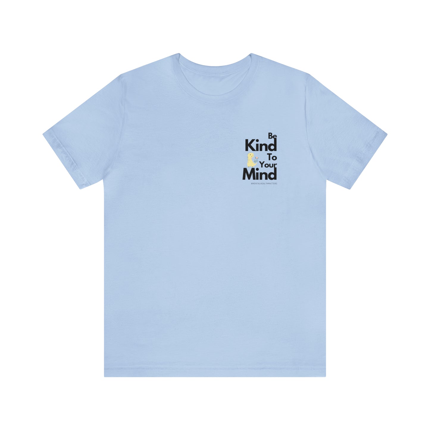 Be Kind to your Mind - Unisex Jersey Short Sleeve Tee