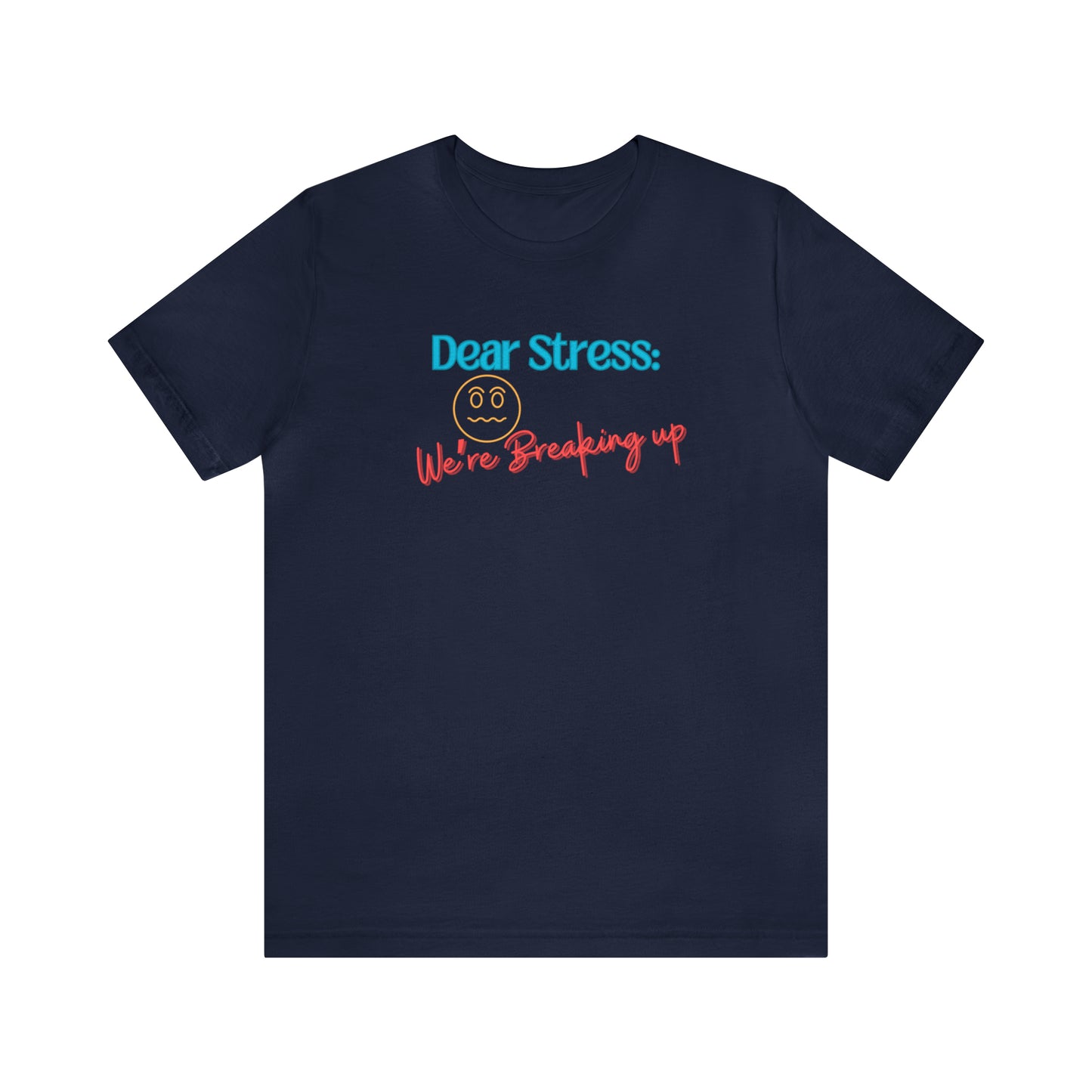 Dear Stress - Unisex Jersey Short Sleeve Tee