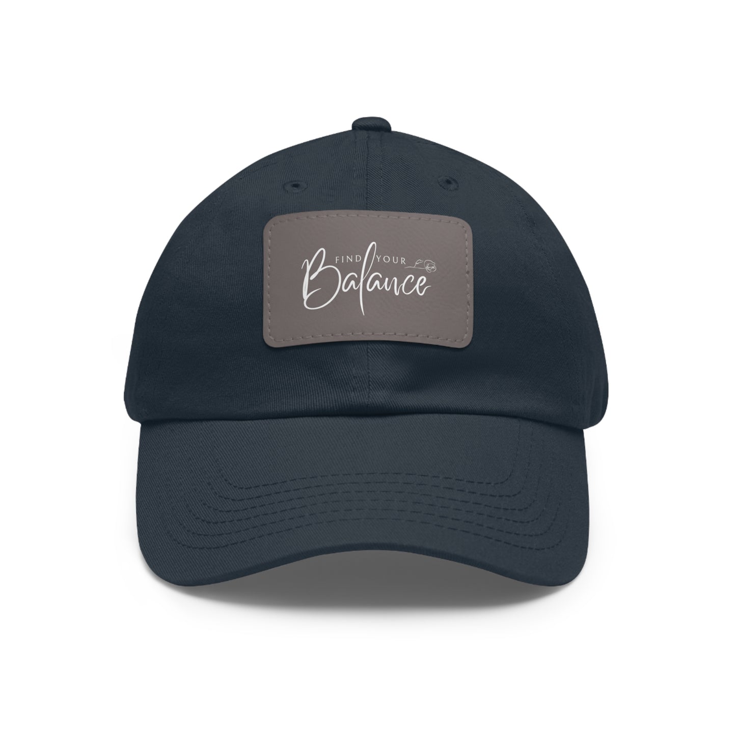 Find you Balance Dad Hat with Leather Patch (White Lettering)