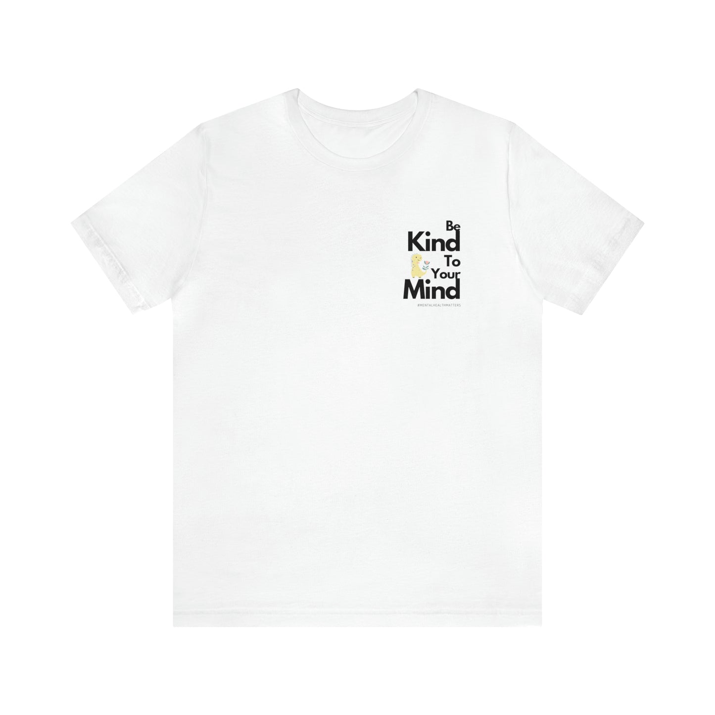 Be Kind to your Mind - Unisex Jersey Short Sleeve Tee