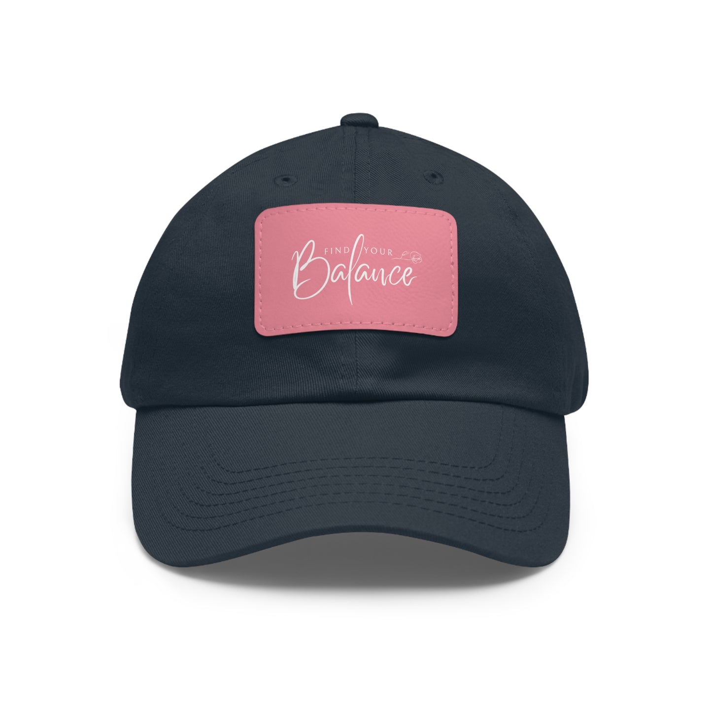 Find you Balance Dad Hat with Leather Patch (White Lettering)