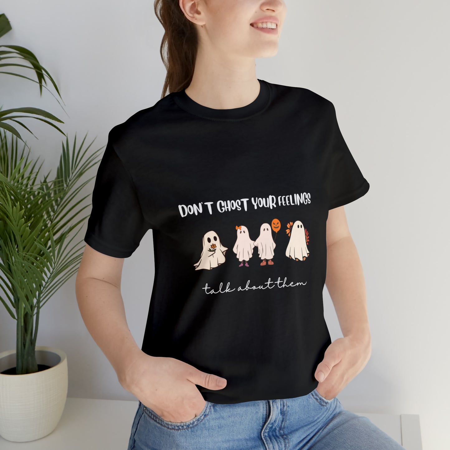Don't Ghost on your Feelings - Unisex Jersey Short Sleeve Tee