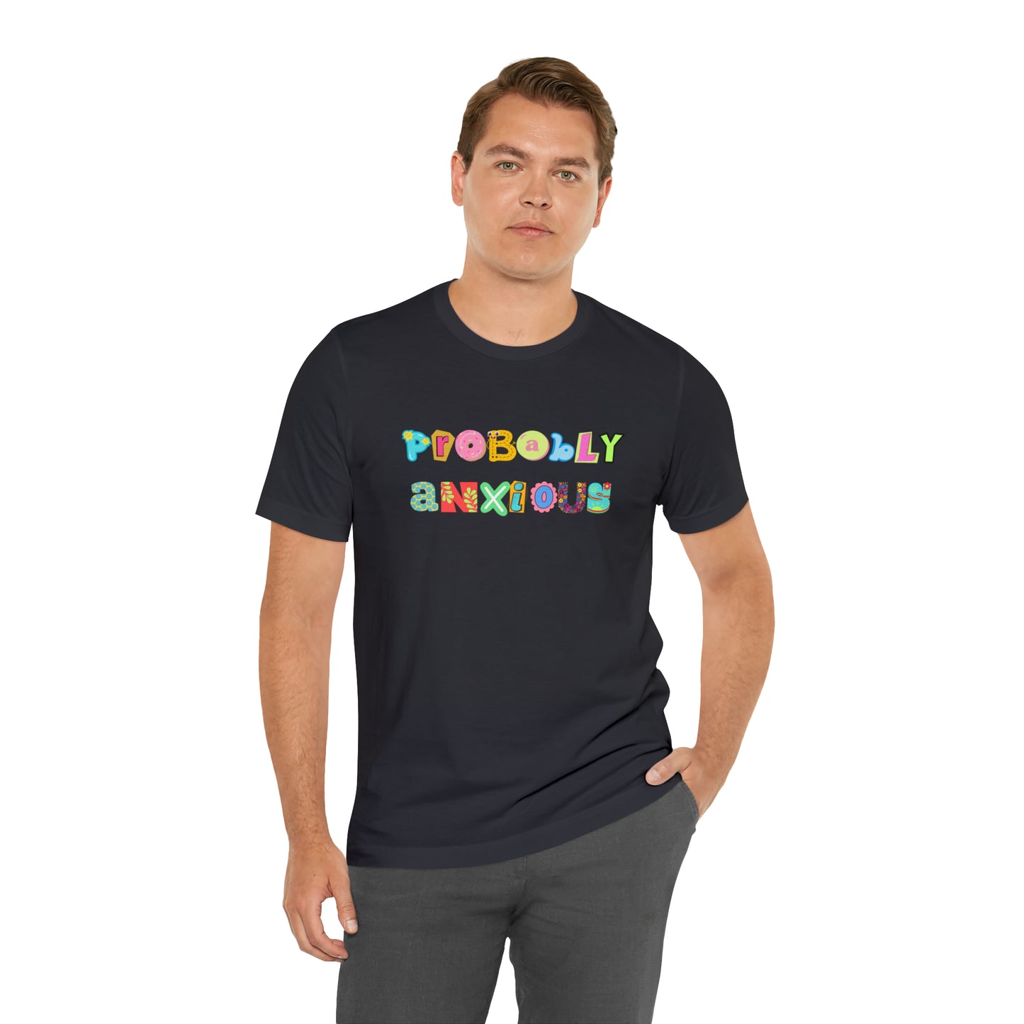 Probably Anxious - Unisex Jersey Short Sleeve Tee