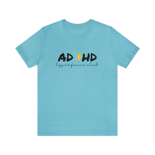 ADHD Hyperfocus - Unisex Jersey Short Sleeve Tee