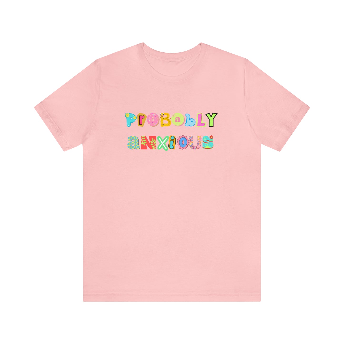 Probably Anxious - Unisex Jersey Short Sleeve Tee