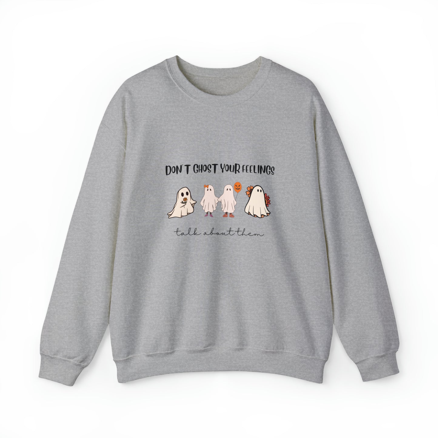Don't Ghost your Feelings - Unisex Heavy Blend™ Crewneck Sweatshirt