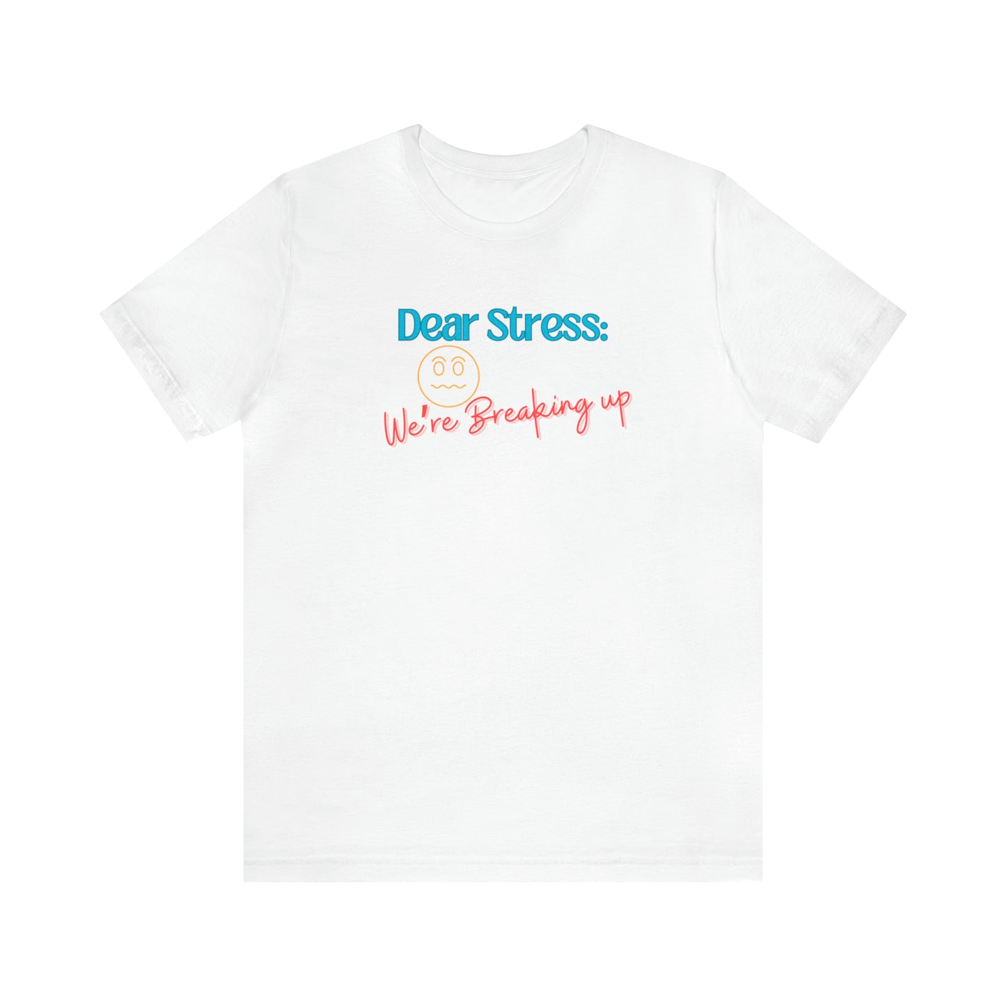Dear Stress - Unisex Jersey Short Sleeve Tee